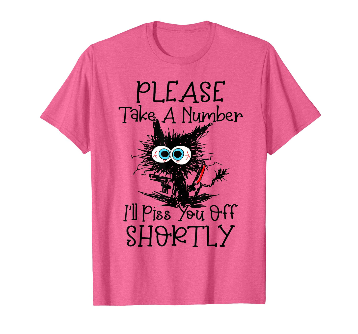 Cat Please Take A Number I'll Piss You Off Shortly T-Shirt for Men Women