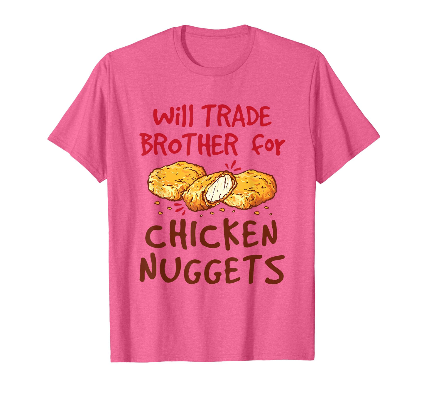 Will Trade Brother for Chicken Nuggets Cute Fast Food T-Shirt