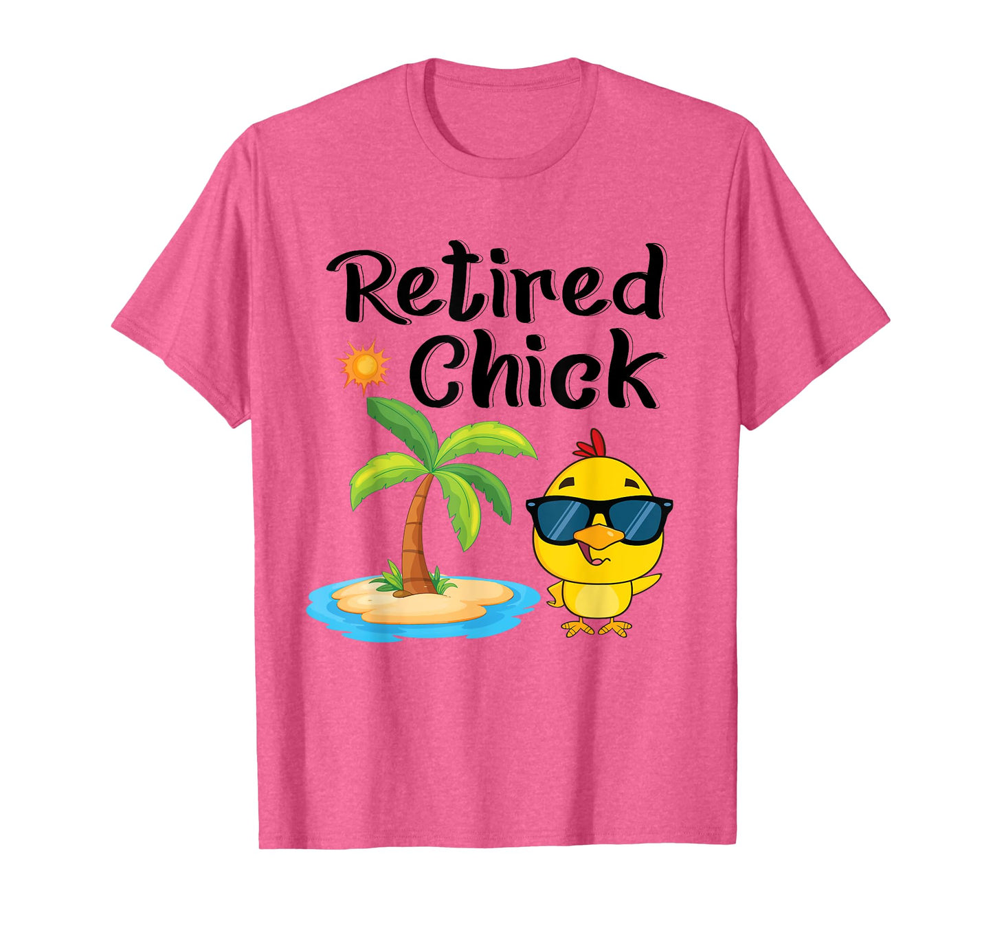 Retired Chick Funny Retirement Party Chicken Vacation T-Shirt