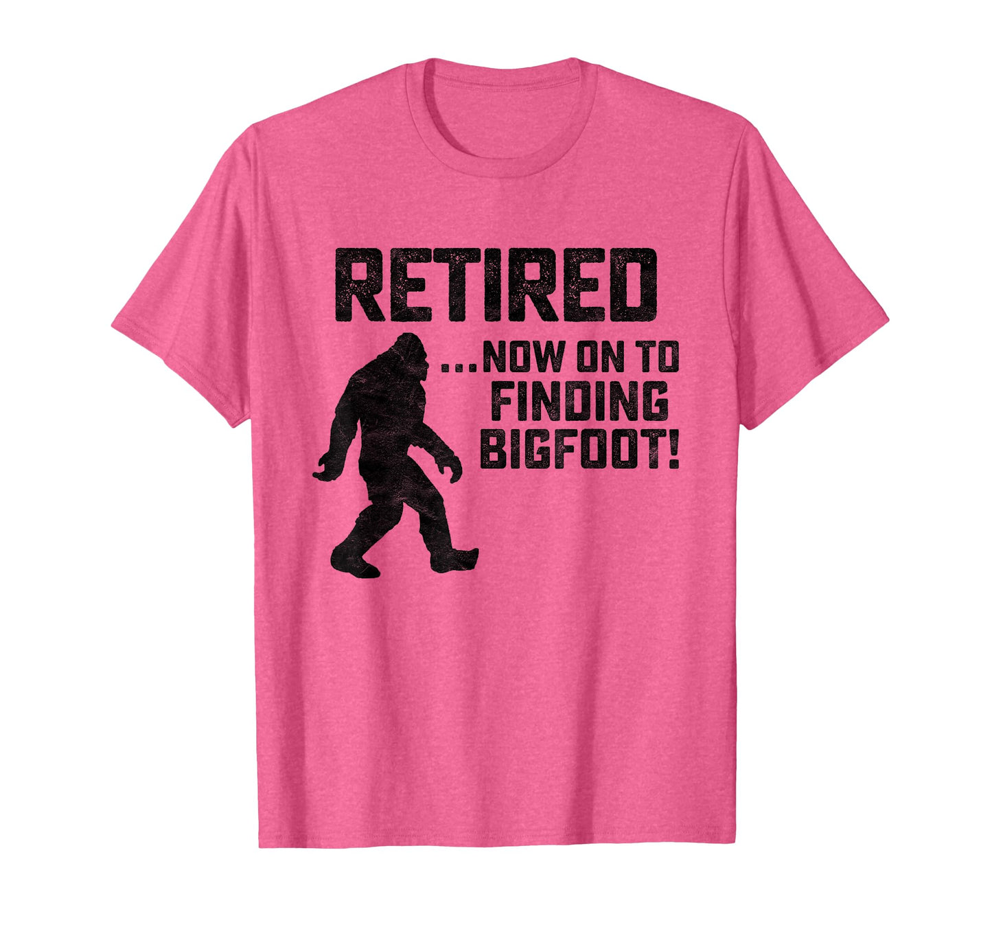 Funny Retirement Shirt for Bigfoot Fans - BELIEVE!