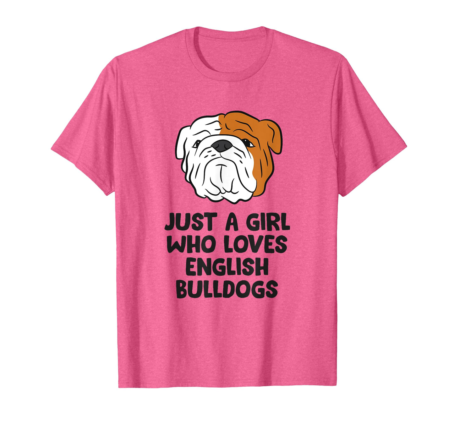 Just A Girl Who Loves English Bulldogs T-Shirt