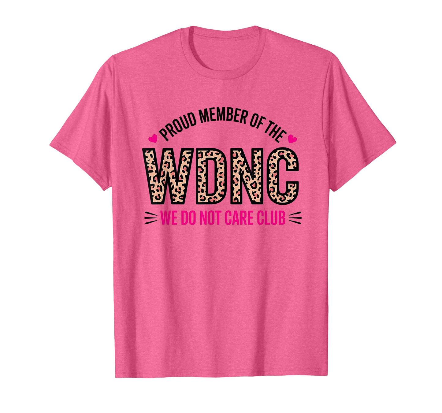 Proud Member of WDNC We Do Not Care Club T-Shirt