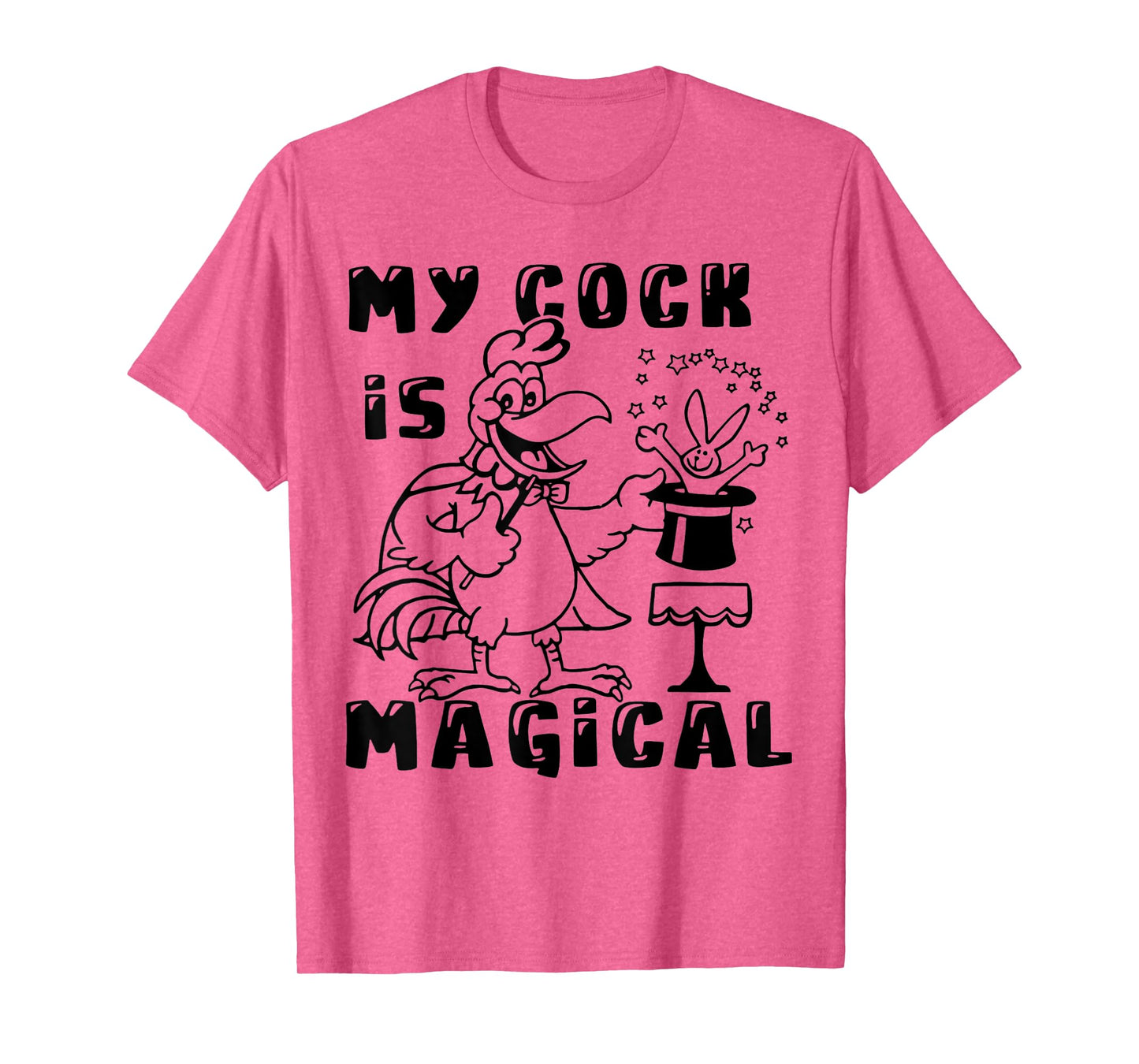 Funny Chicken - My Cock Is Magical T-Shirt