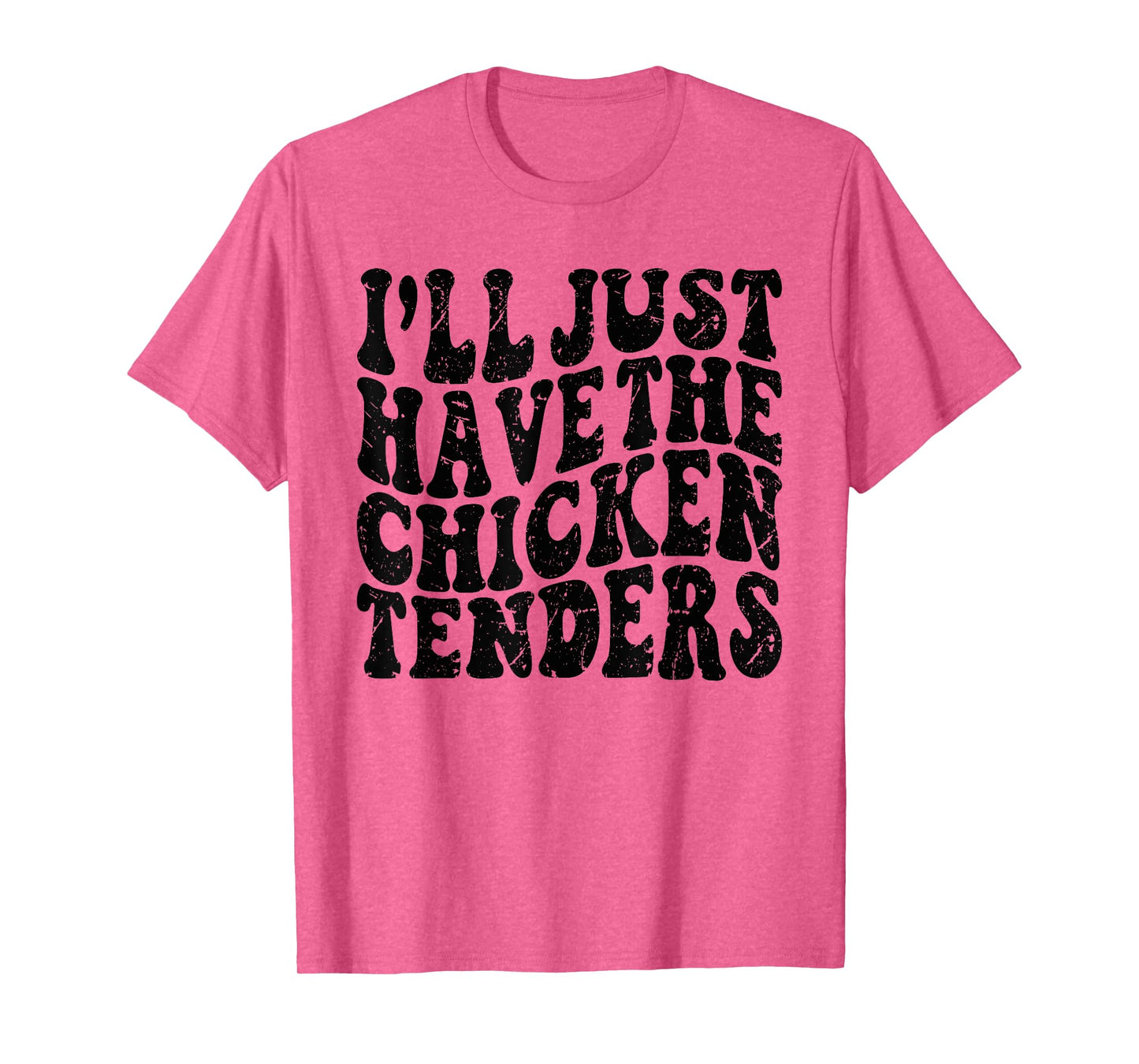 I'll Just Have the Chicken Tenders Funny Chicken Groovy T-Shirt
