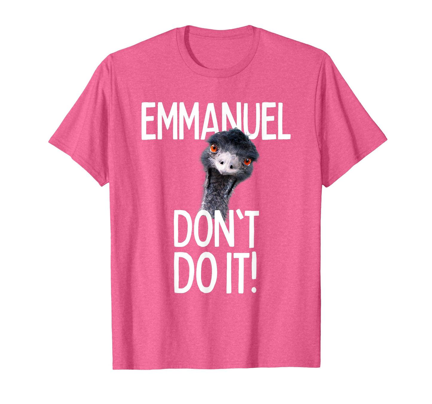 Emmanuel don't do it! Emu Funny Viral Cute Design Hit T-Shirt
