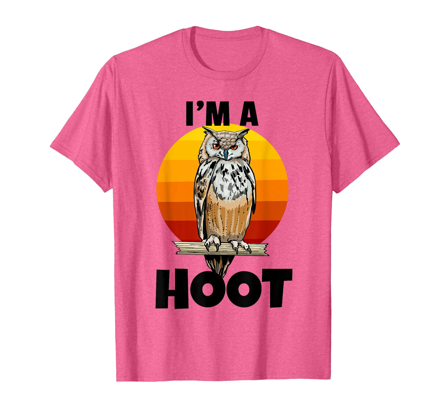 I'm A Hoot Owl Bird Funny Night Sound Love Women Men T-Shirt