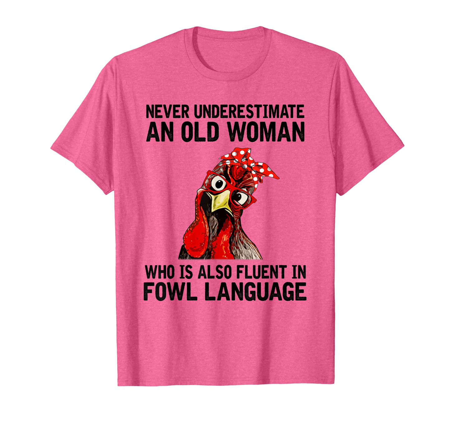 Never Underestimate An Old Woman Who Is Also Fluent Chickens T-Shirt