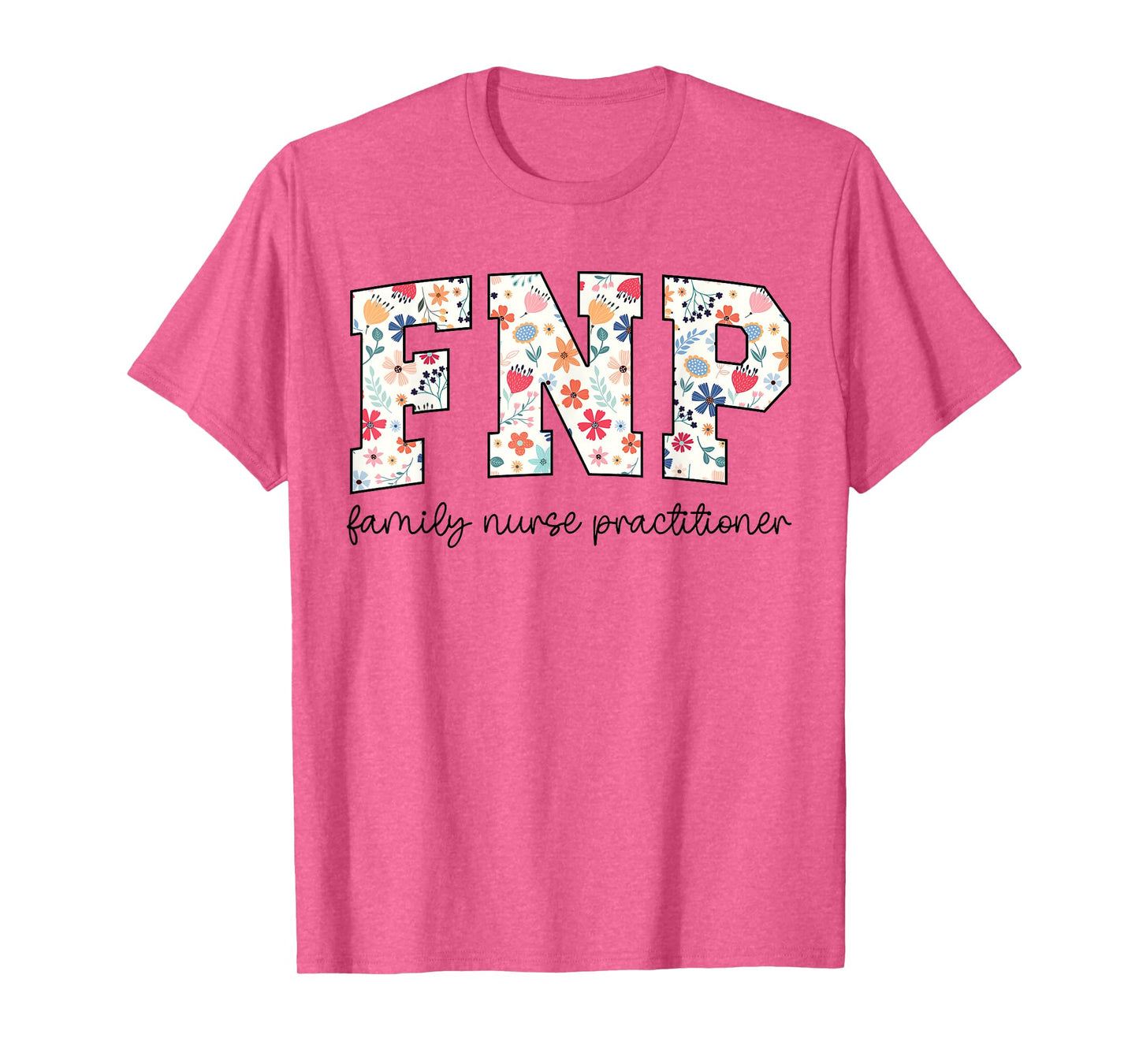 Funny Wildflower FNP Family Nurse Practitioner Week Nurse T-Shirt