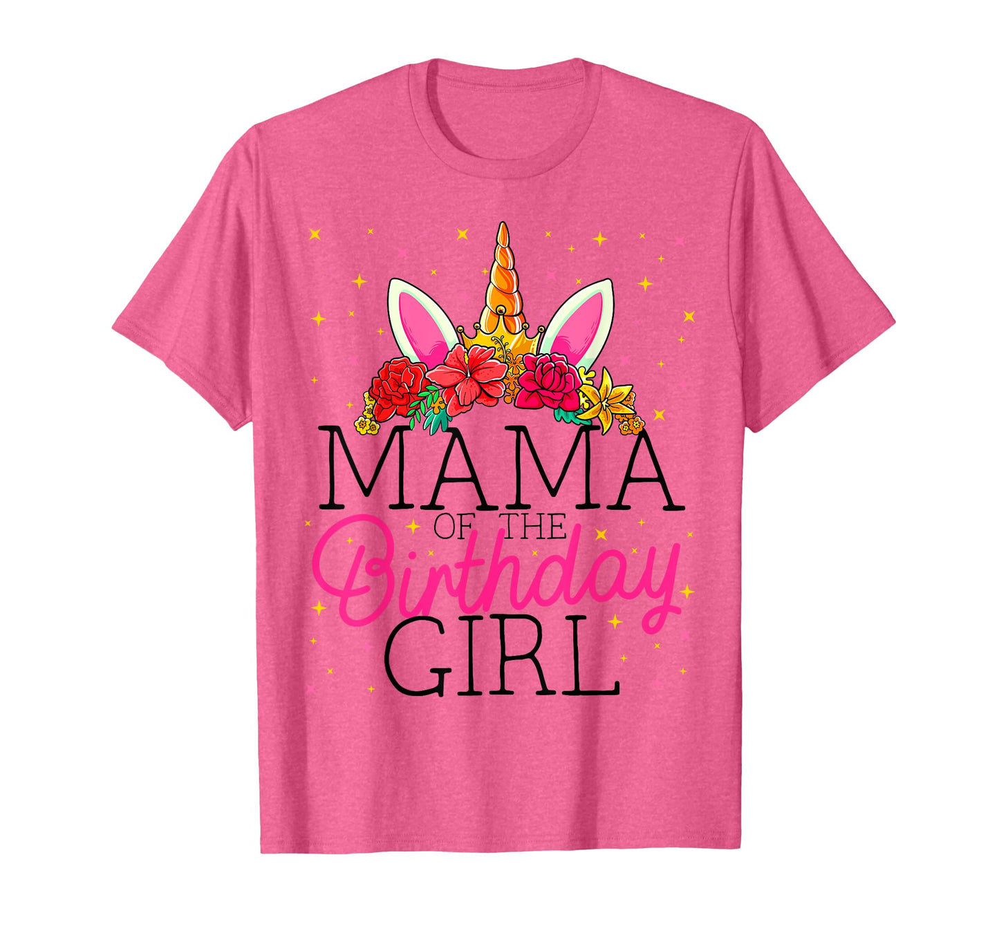 Mama of the Birthday Girl Mother Unicorn Birthday T-Shirt