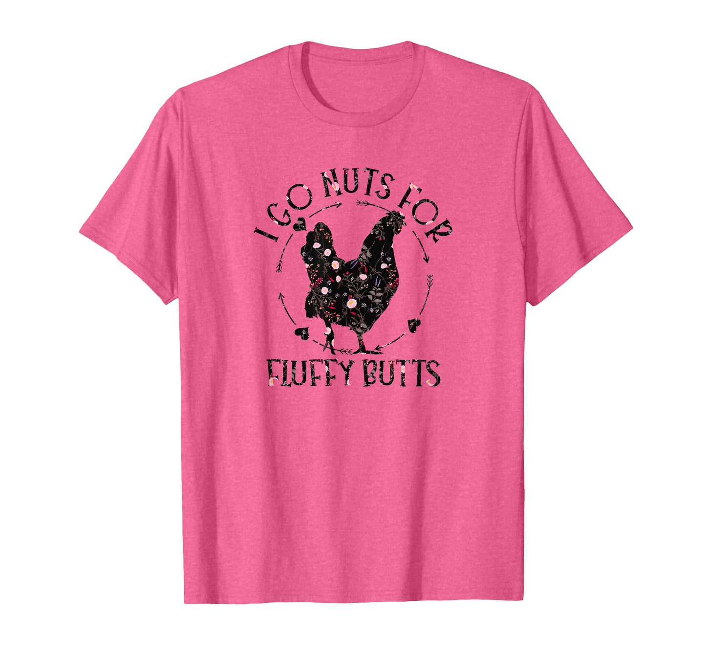 I Go Nuts For Fluffy Butts Chicken Mom Country Farm Girl T-Shirt