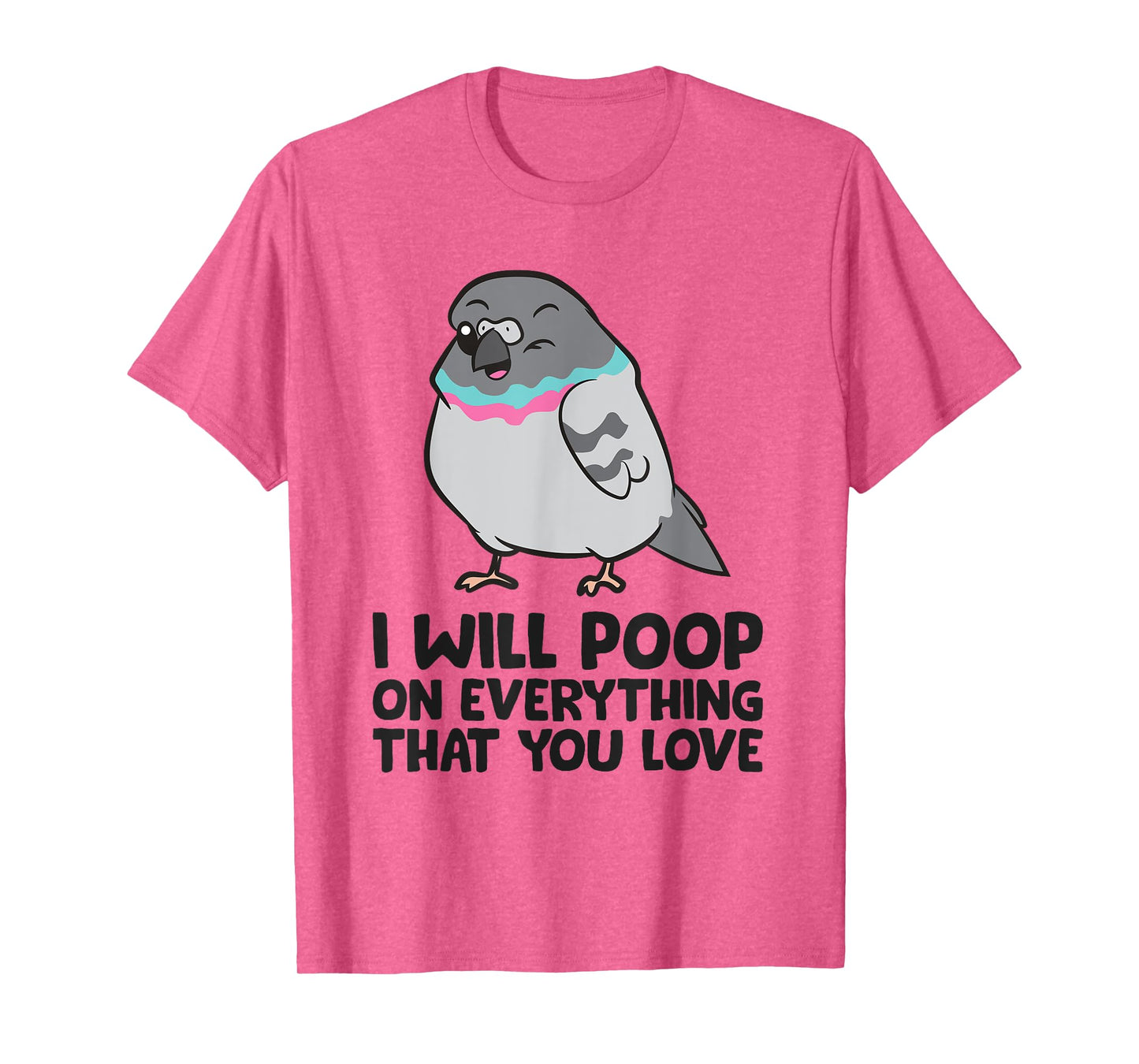 I Will Poop On Everything Funny Pigeon T-Shirt