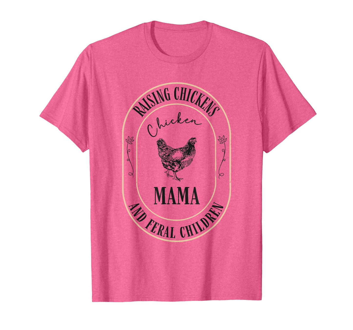 Raising Chickens And Feral Children Funny Chicken Mama Women T-Shirt