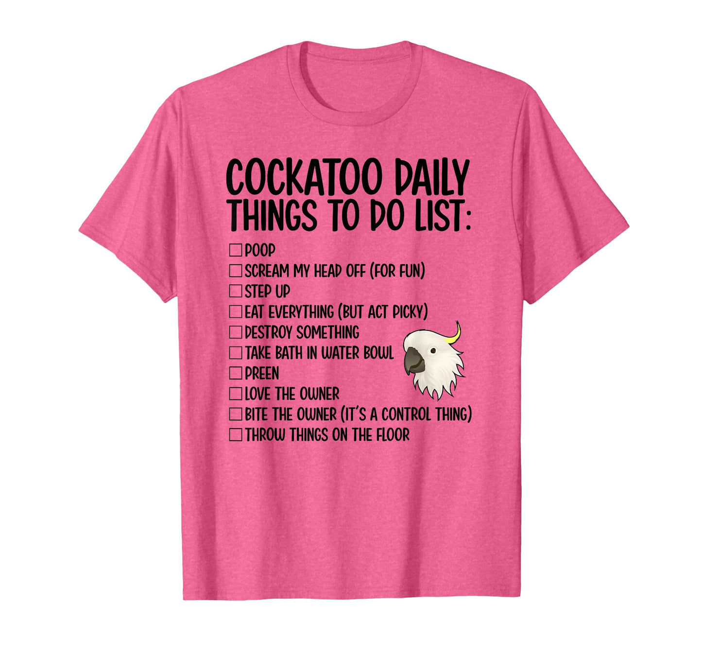 Cockatoo Daily Things Cockatoo Owner Cockatoo Mom T-Shirt