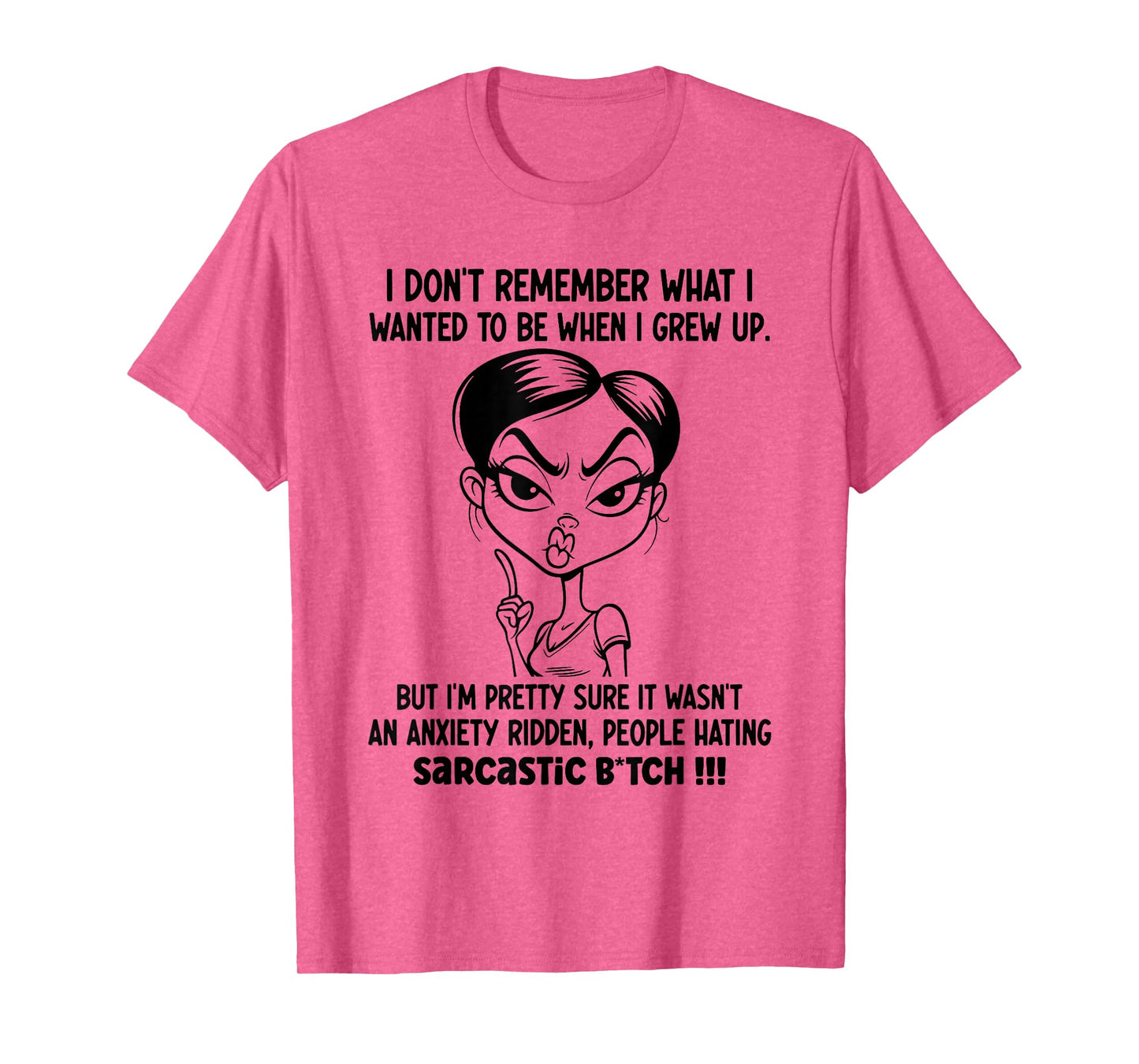 I Don't Remember What I Wanted to Be When I Grew Up T-Shirt