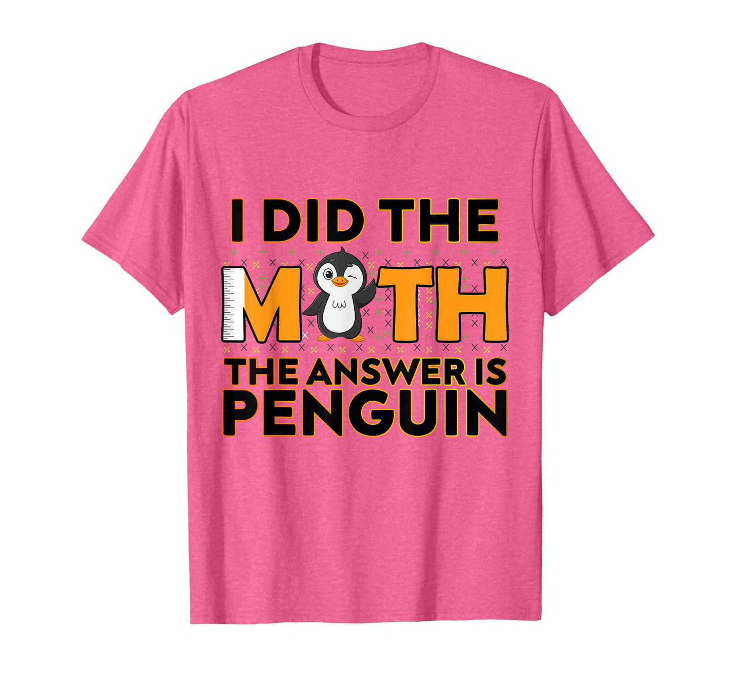 I Did The Math The Answer Is Penguin Funny Penguin Lover T-Shirt