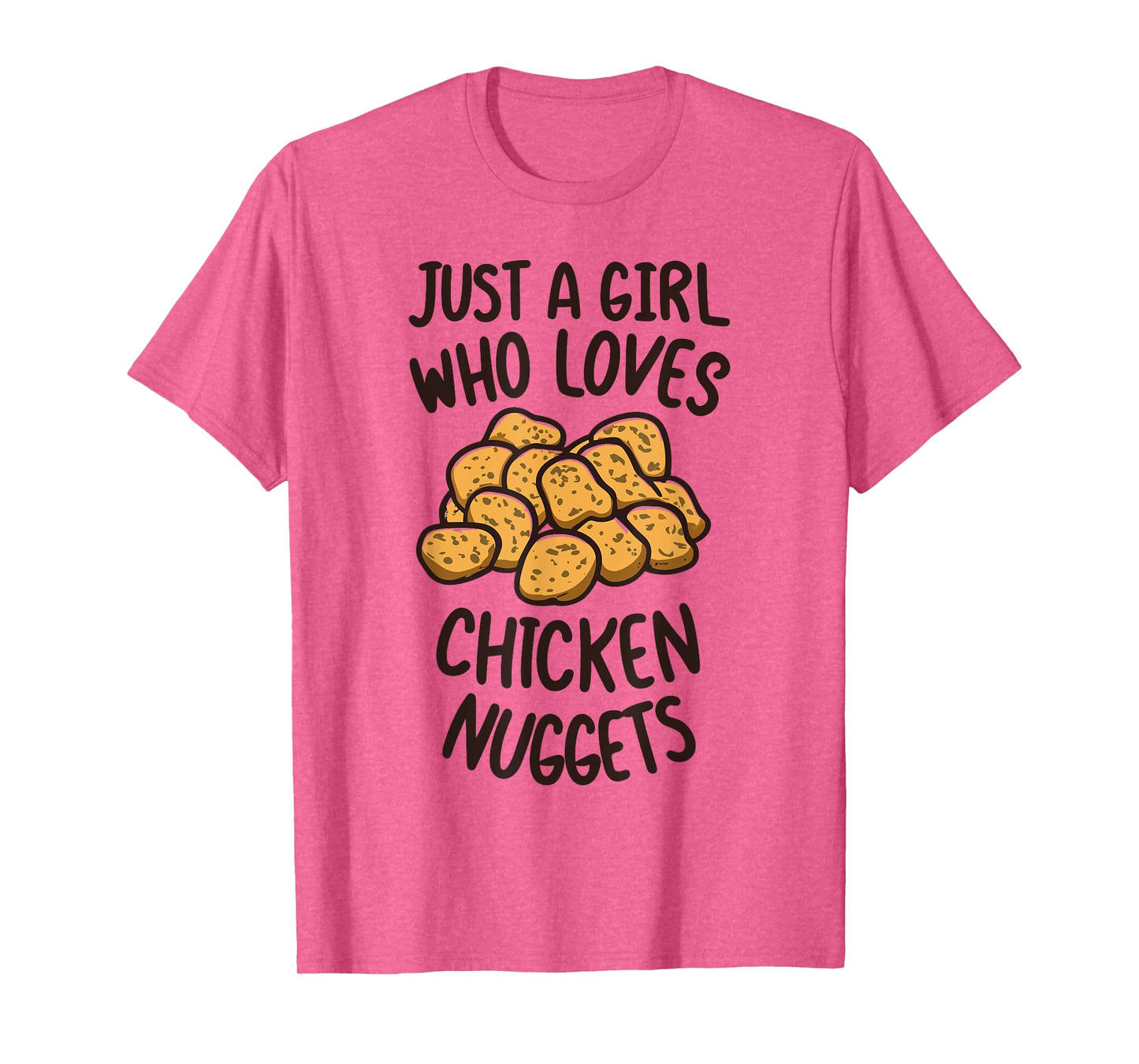 Just A Girl Who Loves Chicken Nuggets Funny Fast Food Lover T-Shirt