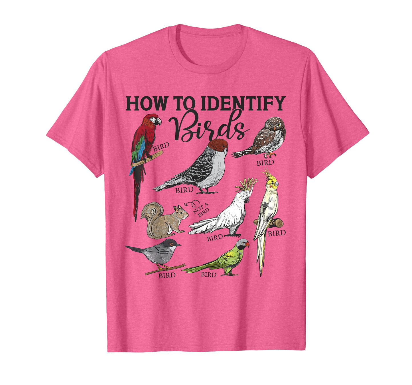 How To Identify Birds Squirrel Funny Bird Watching Birding T-Shirt
