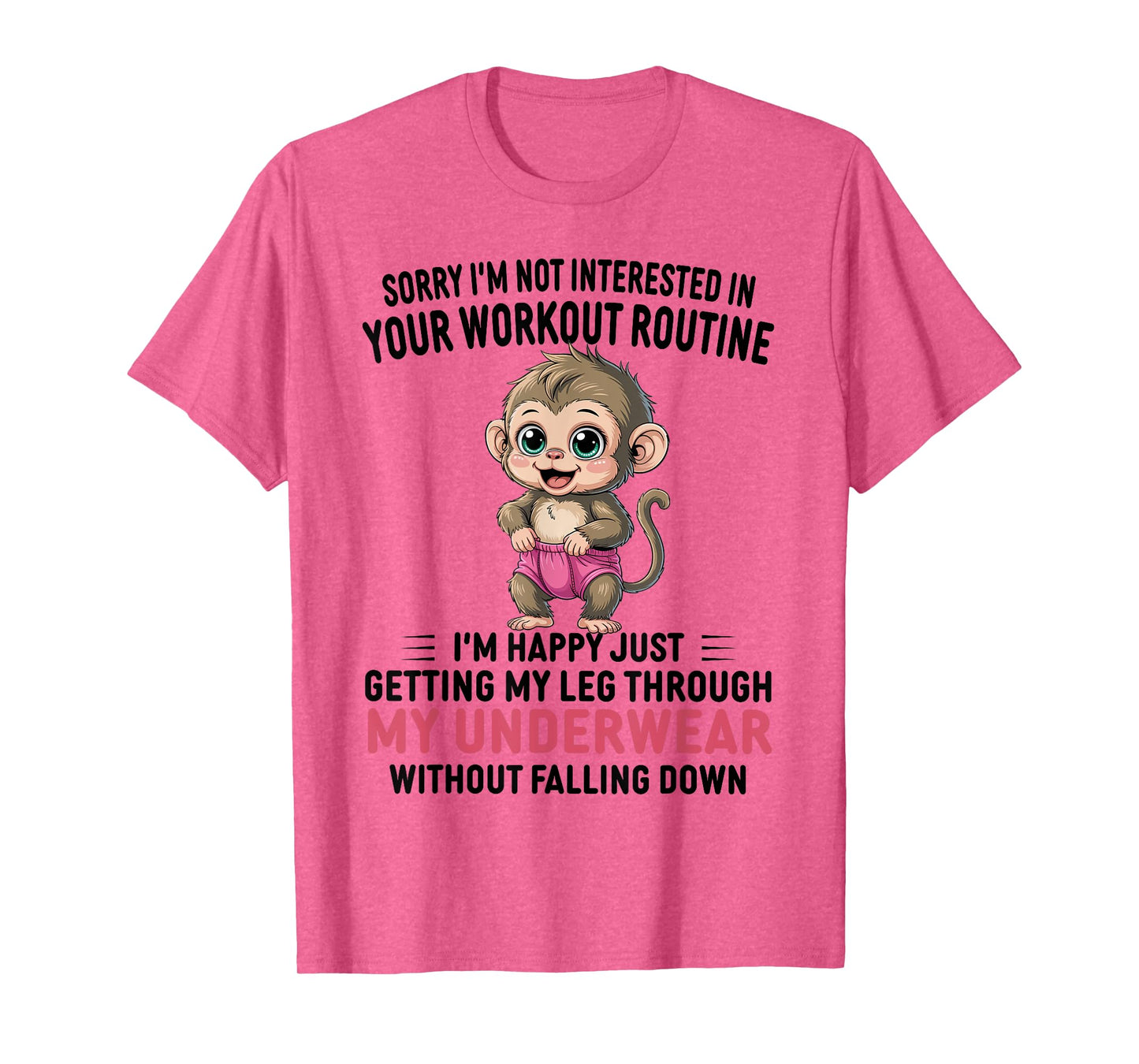 Sorry I'm Not Interested in Your Workout Routine Monkey T-Shirt
