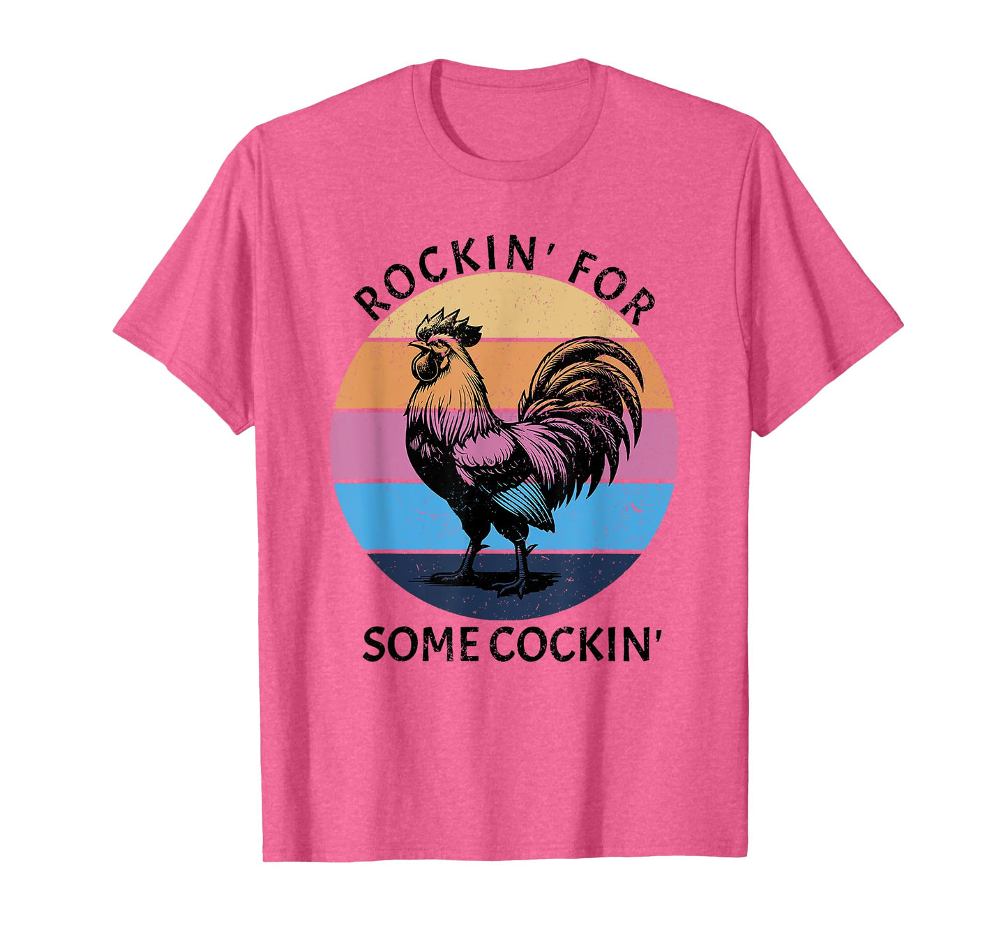 rockin for some cockin funny chicken T-Shirt