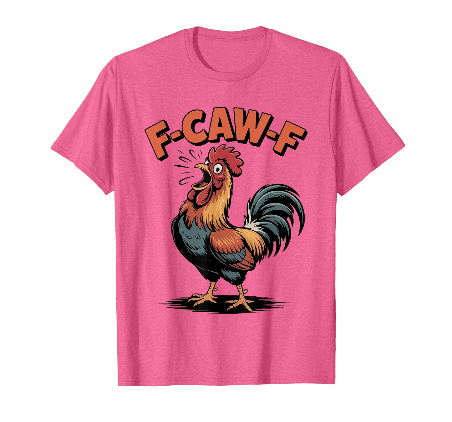 F-Caw-F Chicken Funny Rooster Humor Graphic Tee T-Shirt