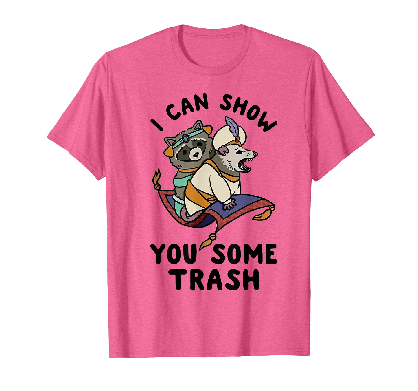 I Can Show You Some Trash T-Shirt