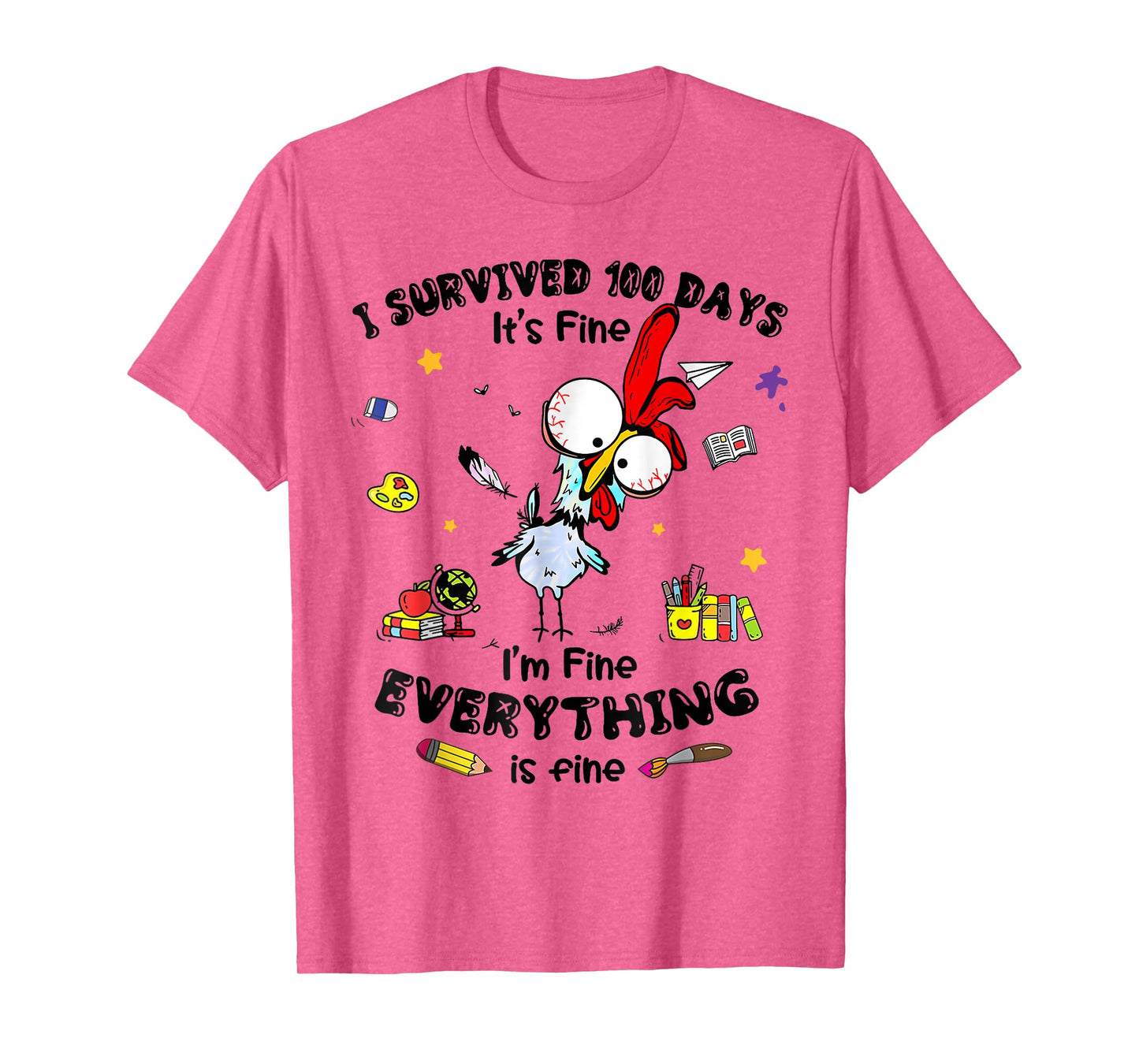 I Survived 100 Days Of School Its Fine Chicken Teacher T-Shirt