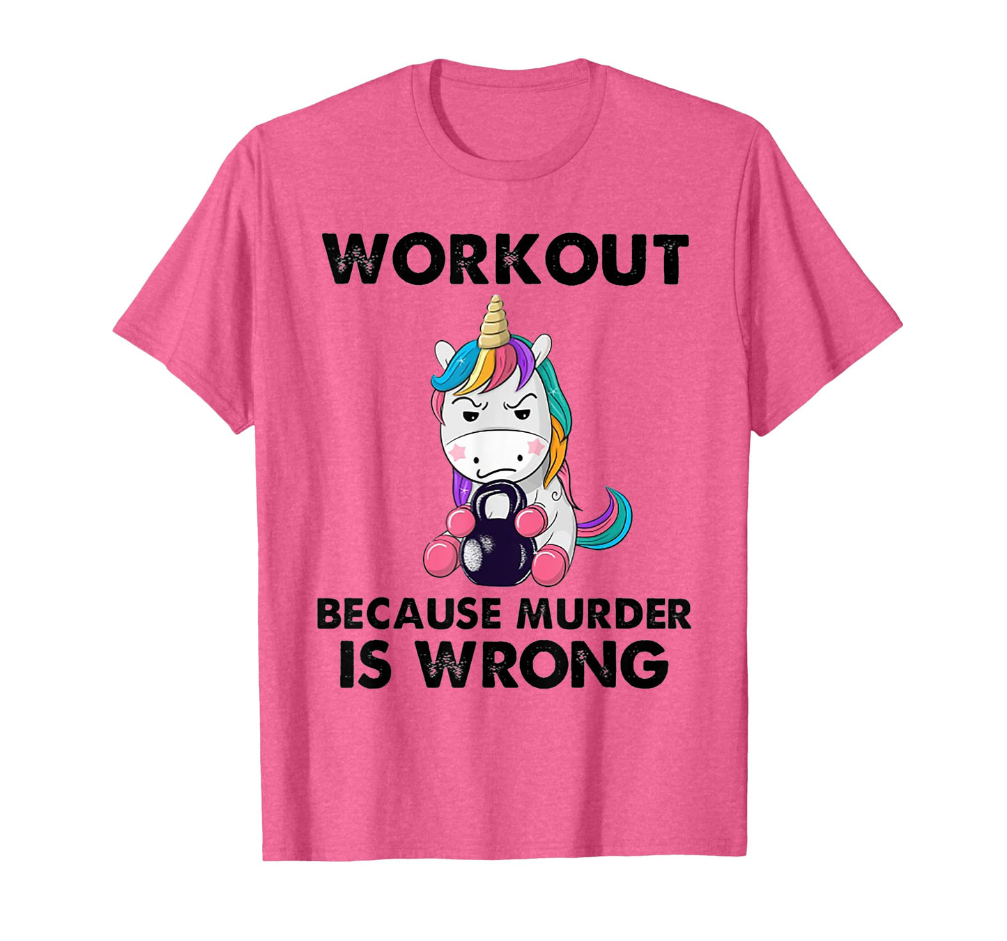 Workout Because Murder Is Wrong Unicorn Fitness Workout T-Shirt