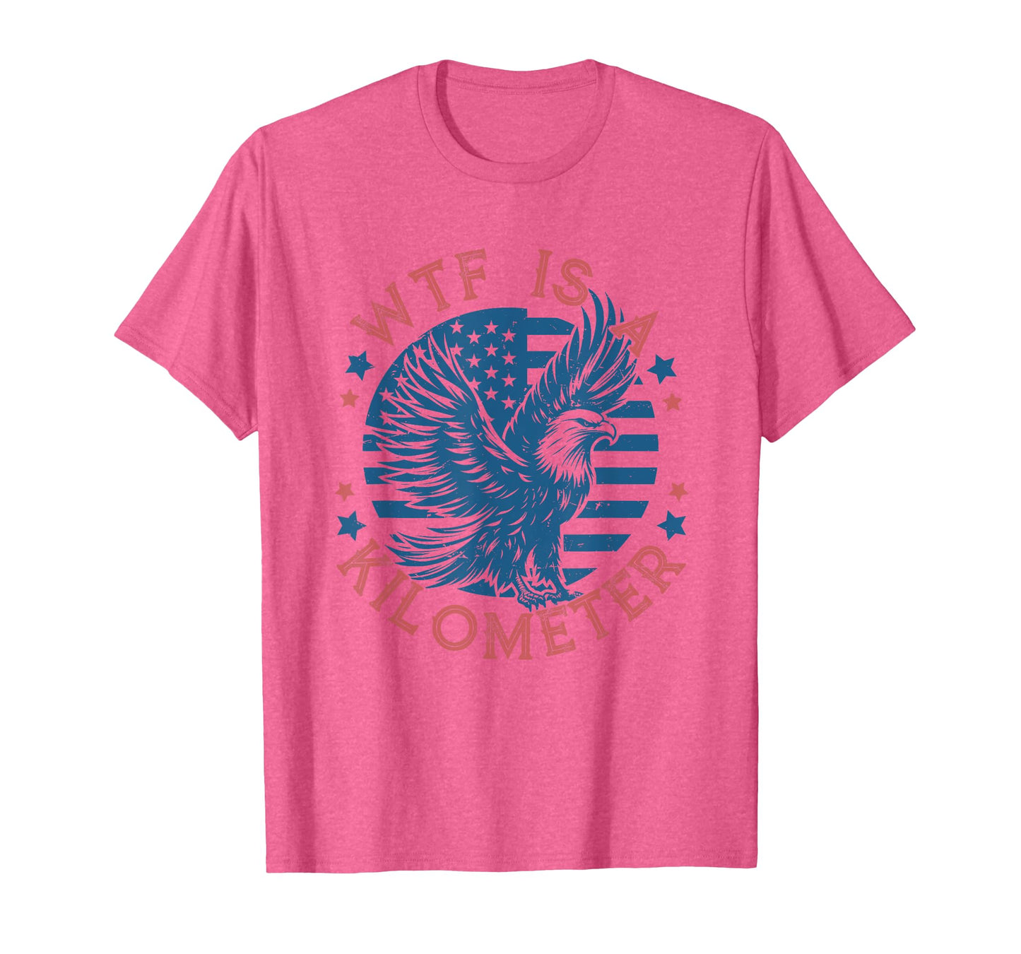WTF Is a Kilometer Eagle USA Flag Funny Patriotic July 4th T-Shirt