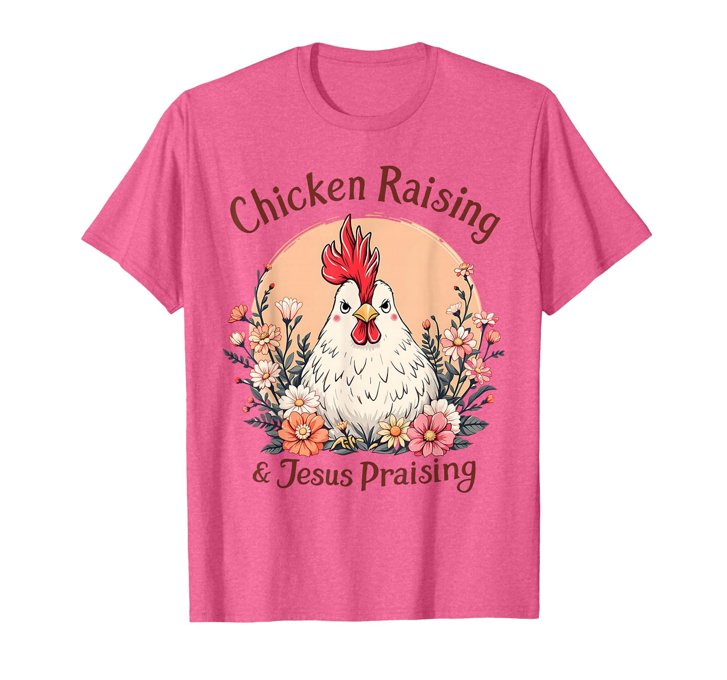 Chicken Raising & Jesus Praising T-Shirt