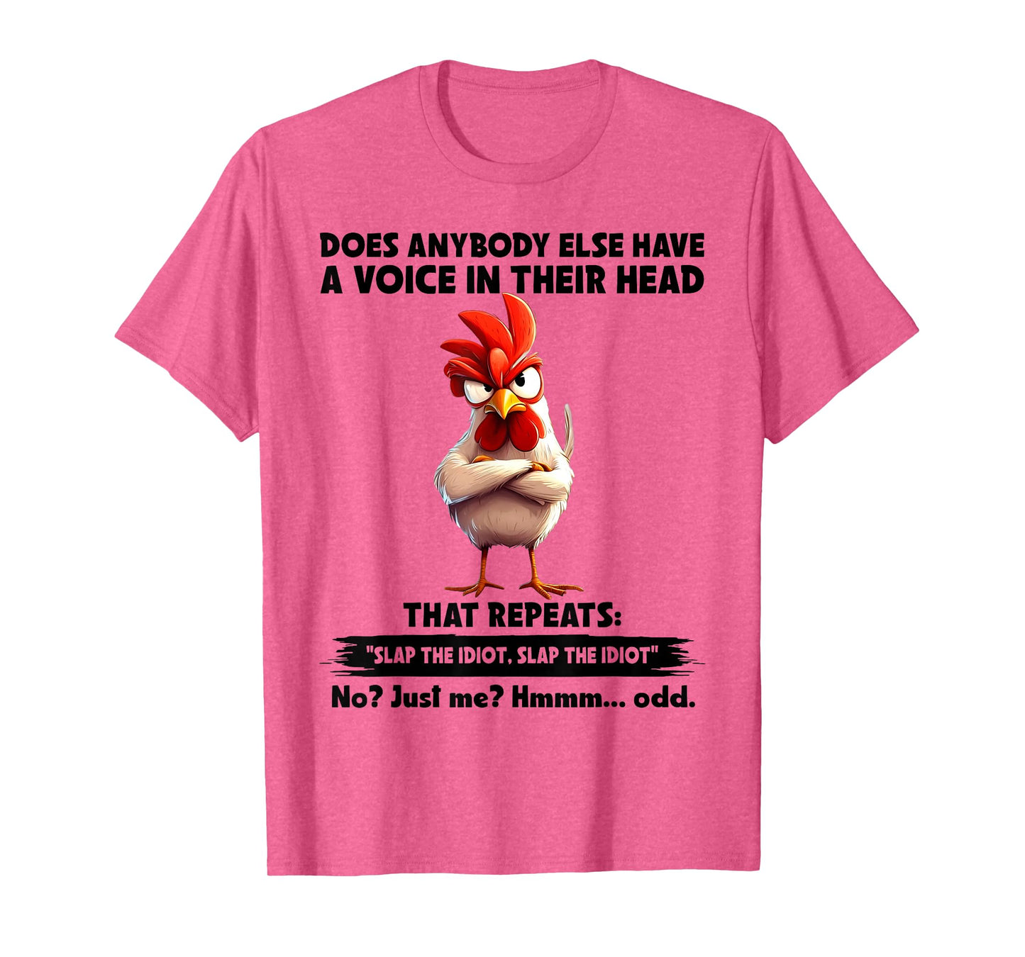 Does Anybody Else Have A Voice in Their Head Funny Chicken T-Shirt