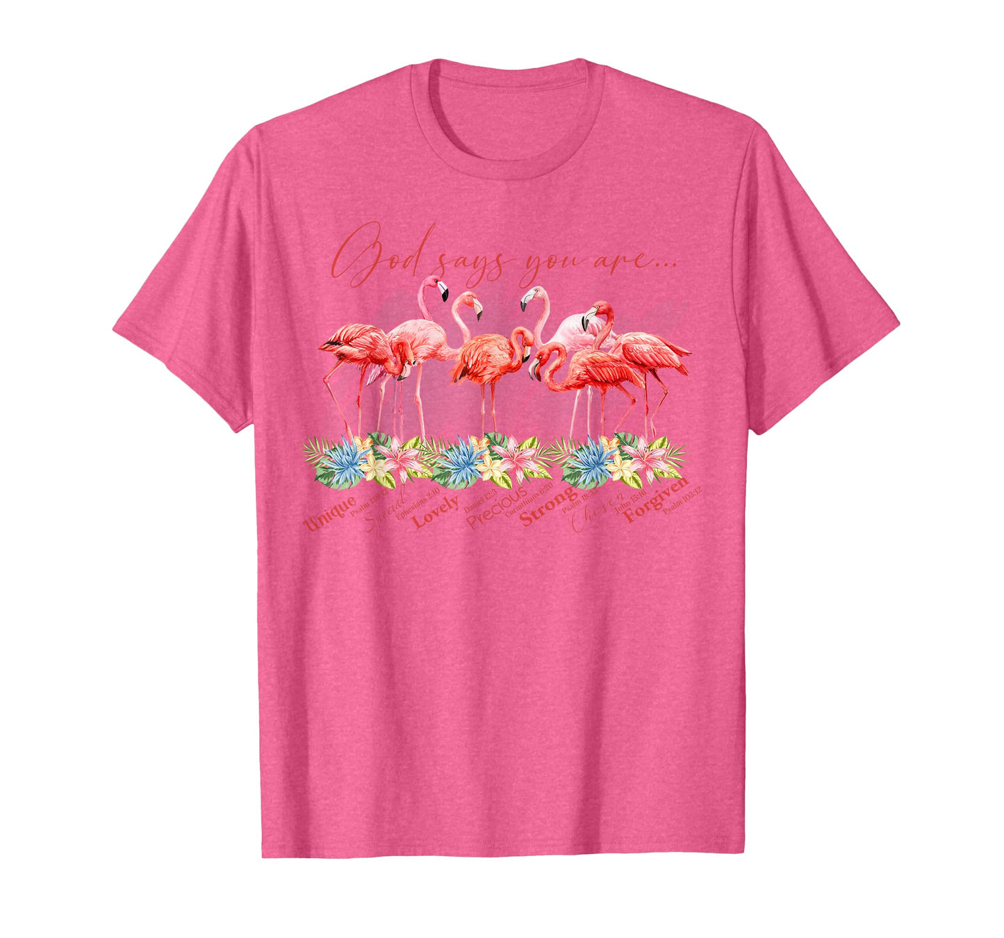 Flamingo God Says You Are Unique Special Lovely Precious T-Shirt