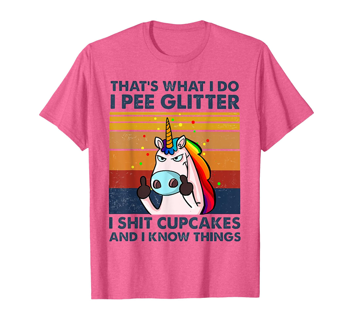 That's What I Do I Pee Glitter I Shit Cupcakes Unicorn T-Shirt