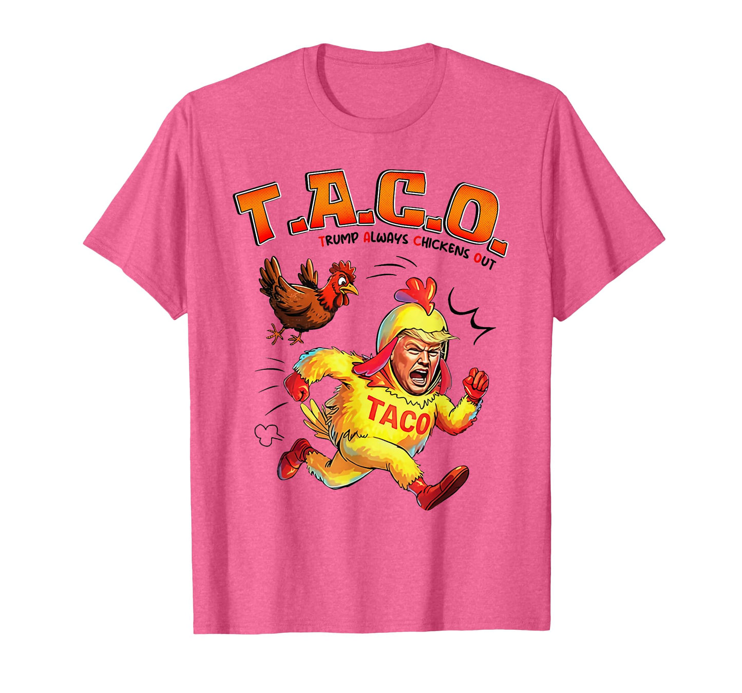 Funny Taco Trump Always Chickens Out Shirt Mens Womens Shirt T-Shirt