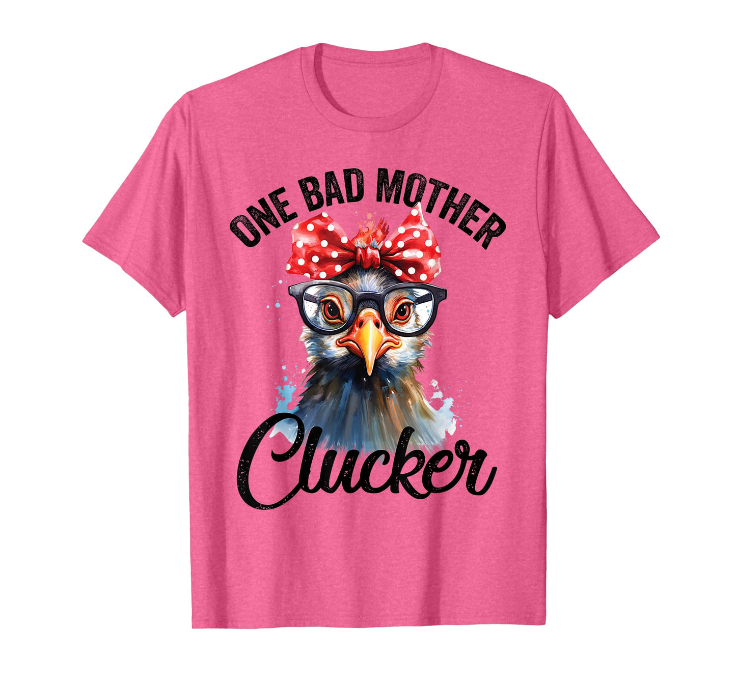 One Bad Mother Clucker Funny Chicken T-Shirt