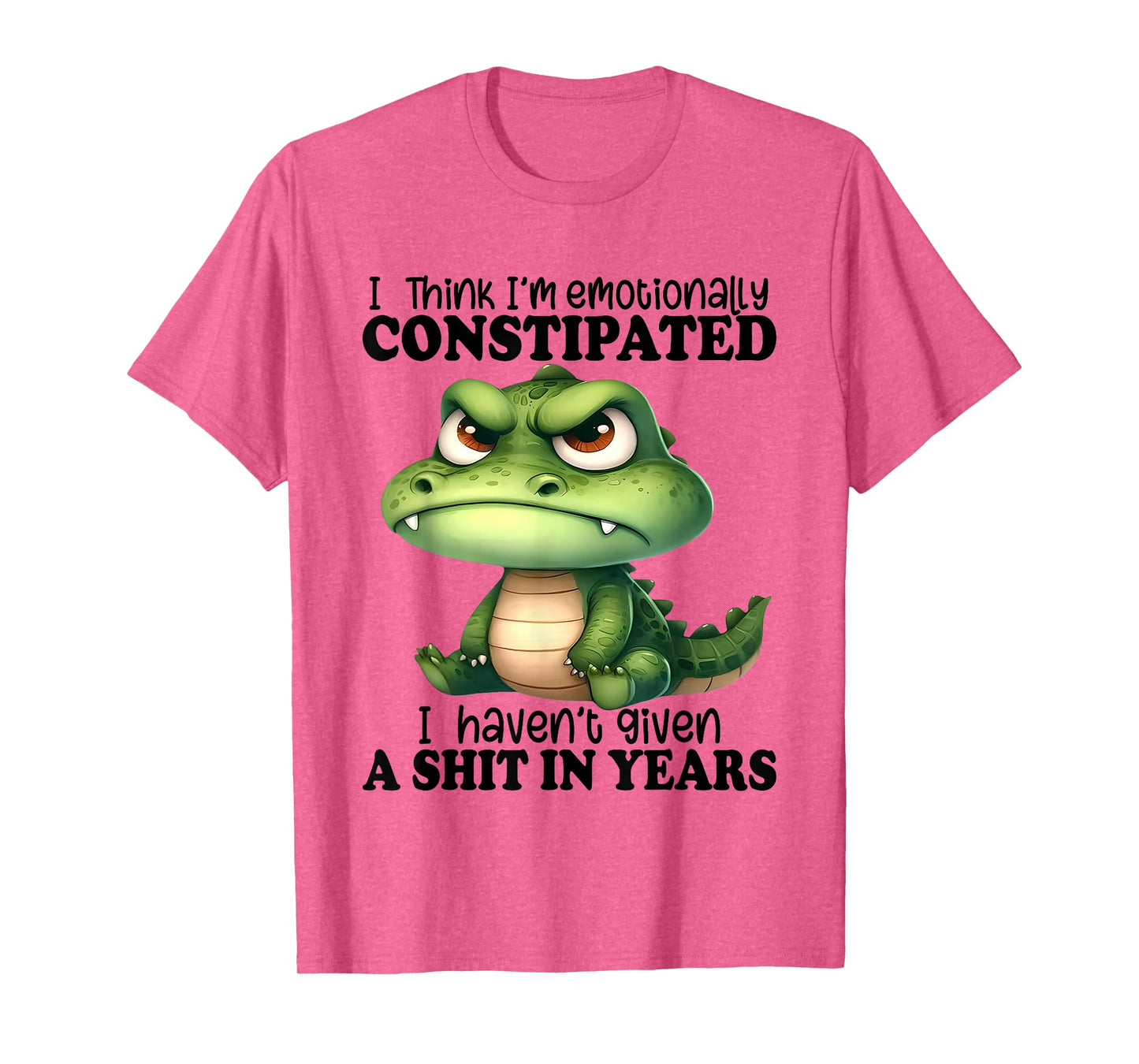 I Think I’m Emotionally Constipated I Haven't Given A Shit T-Shirt