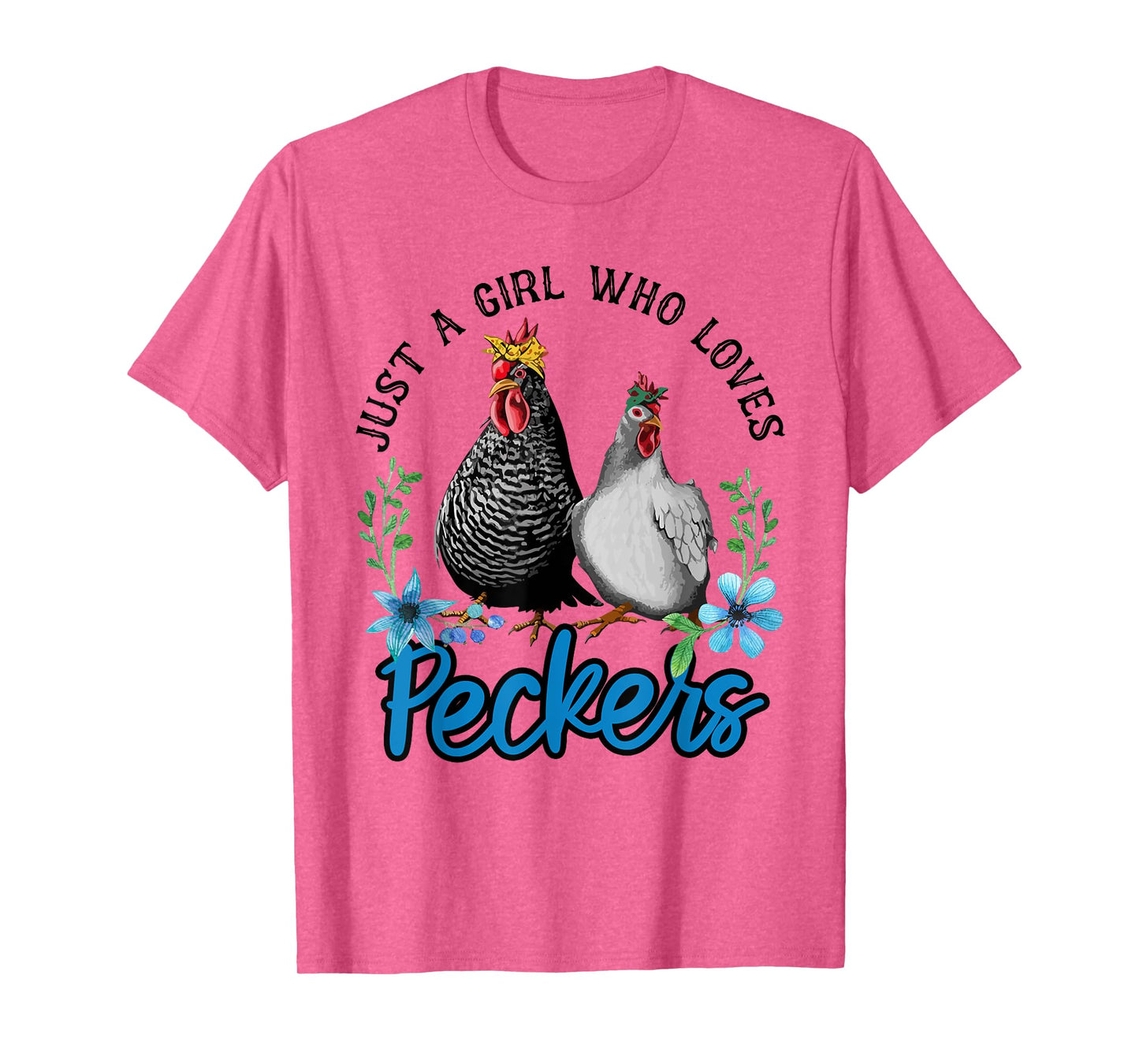 Just A Girl Who Loves Peckers T-Shirt