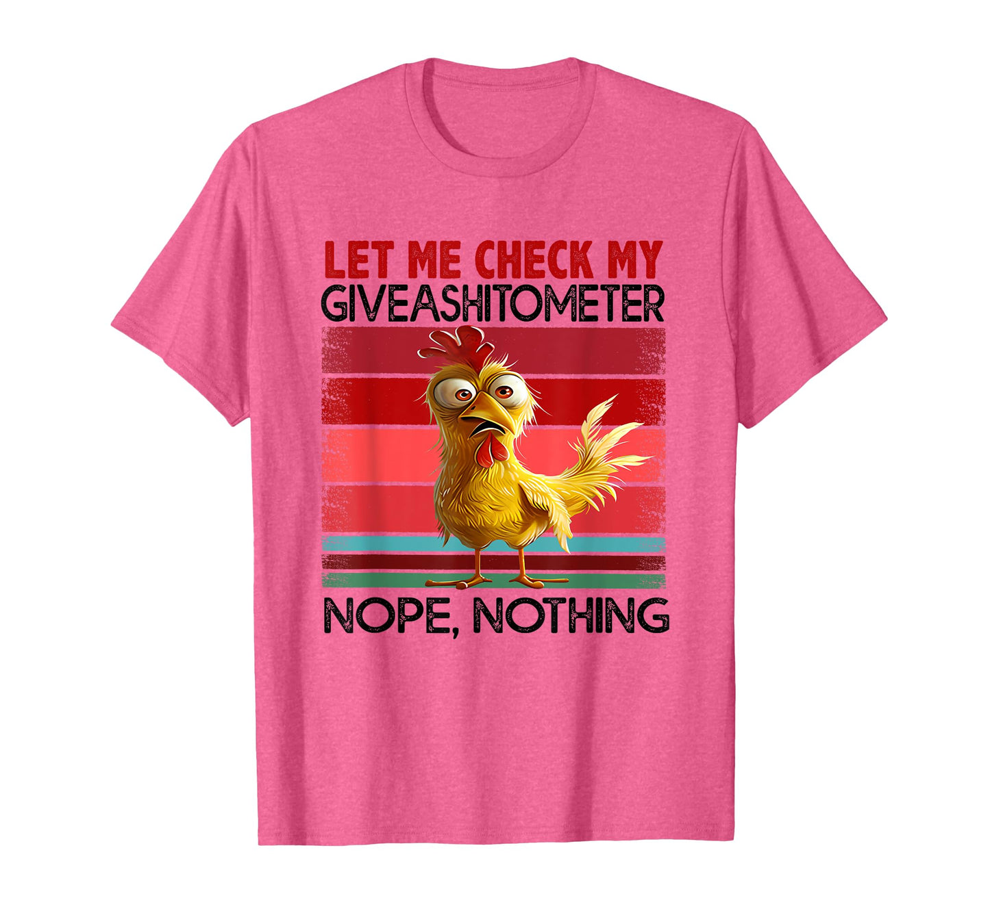 Let Me Check My Give A Shit To Meter Chicken T-Shirt