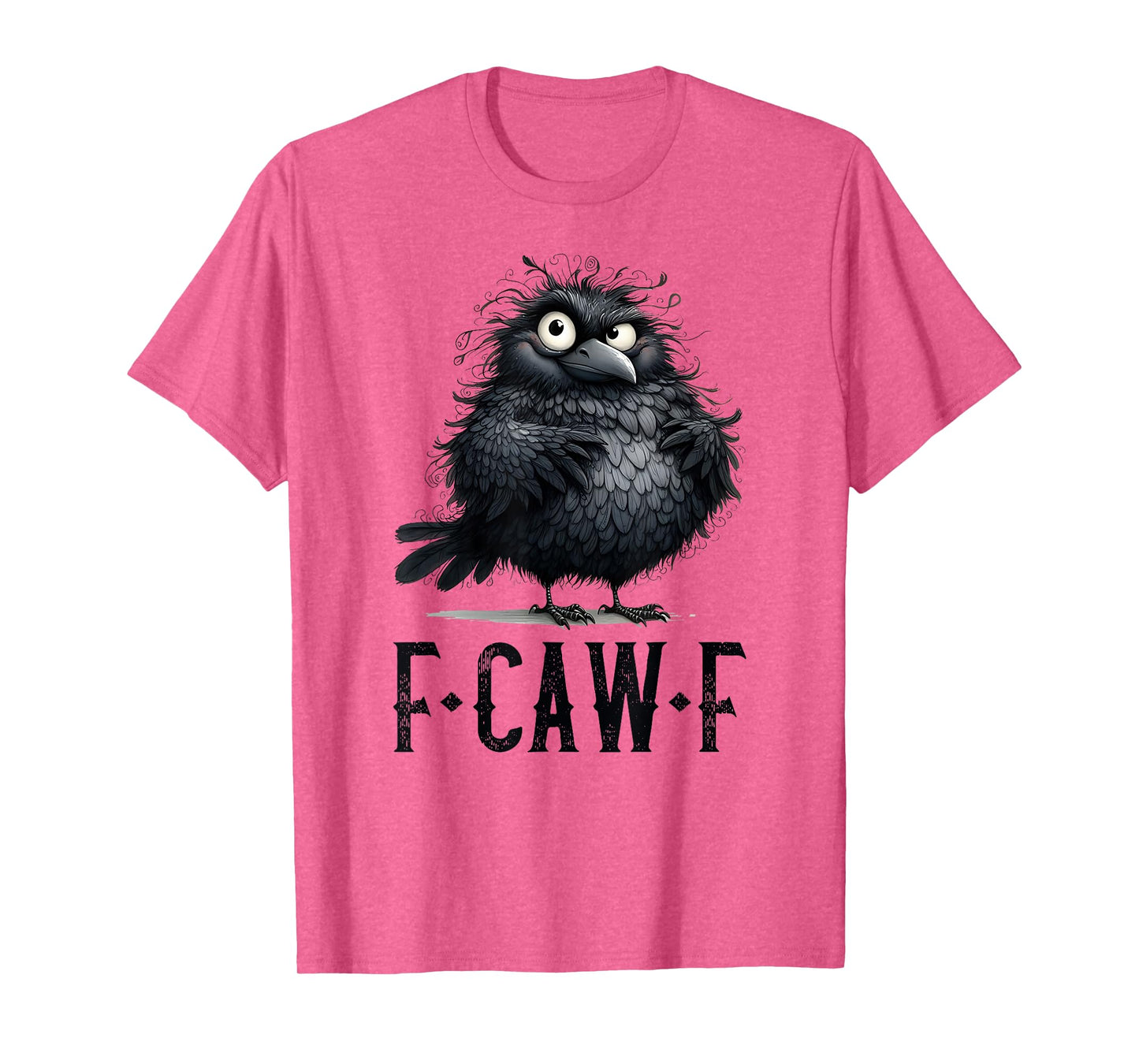 F-Caw-F Black Crow Black Bird Funny Crow F-Caw-F T-Shirt