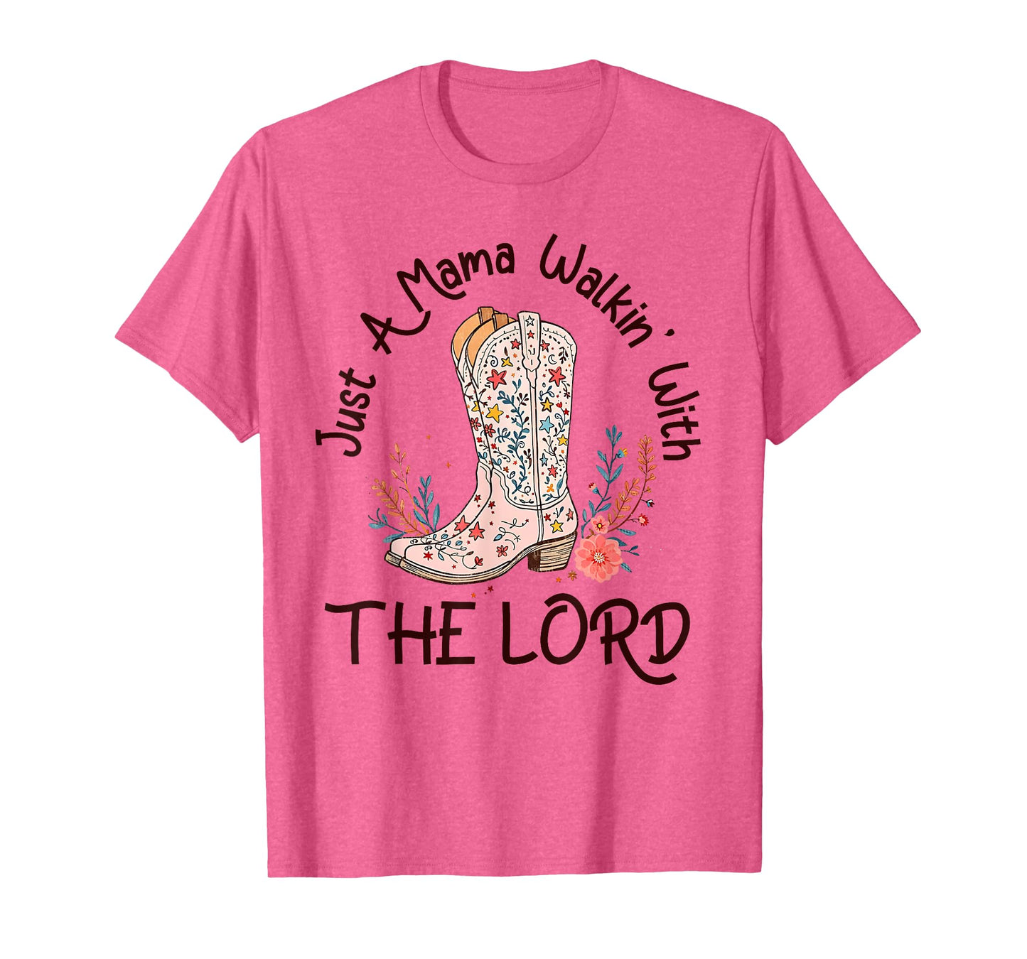 Just A Mama Walking With Lord Western Mom Cowgirl Christian T-Shirt