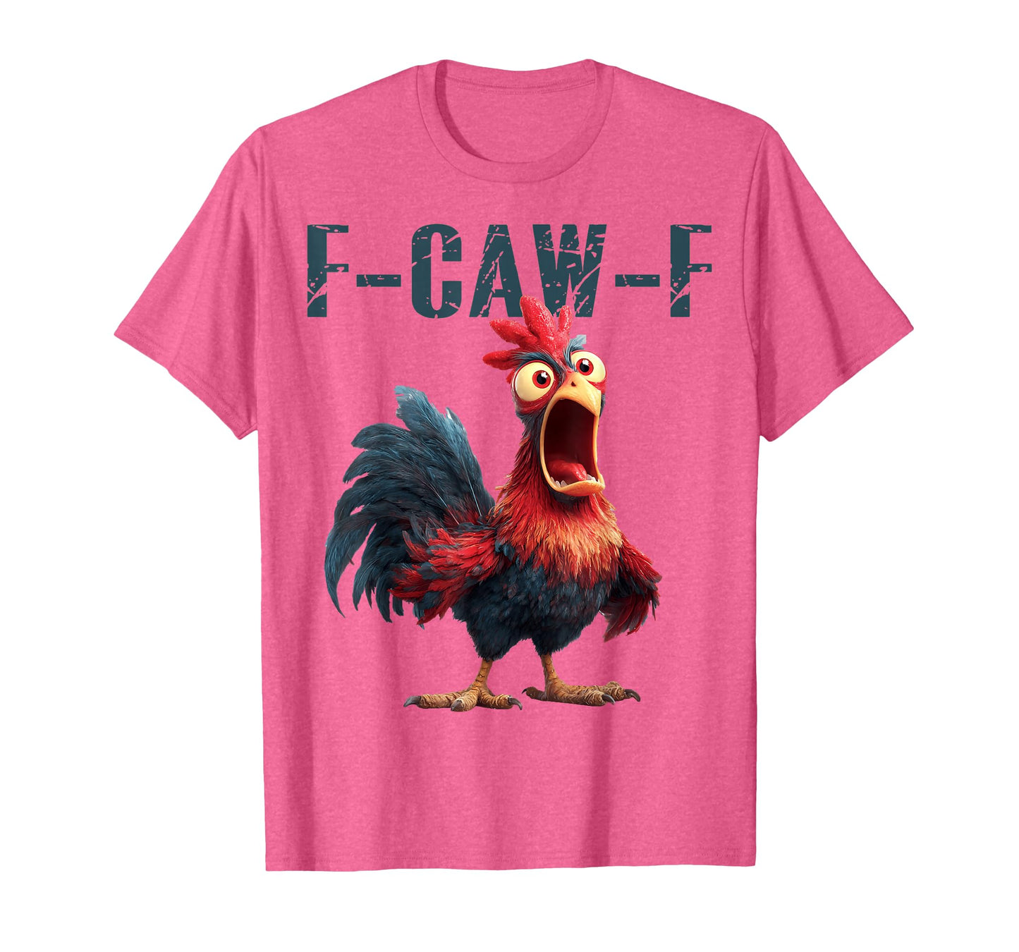 Funny F-Caw-F Chicken Rooster Meme Humor F CAW F Quote T-Shirt