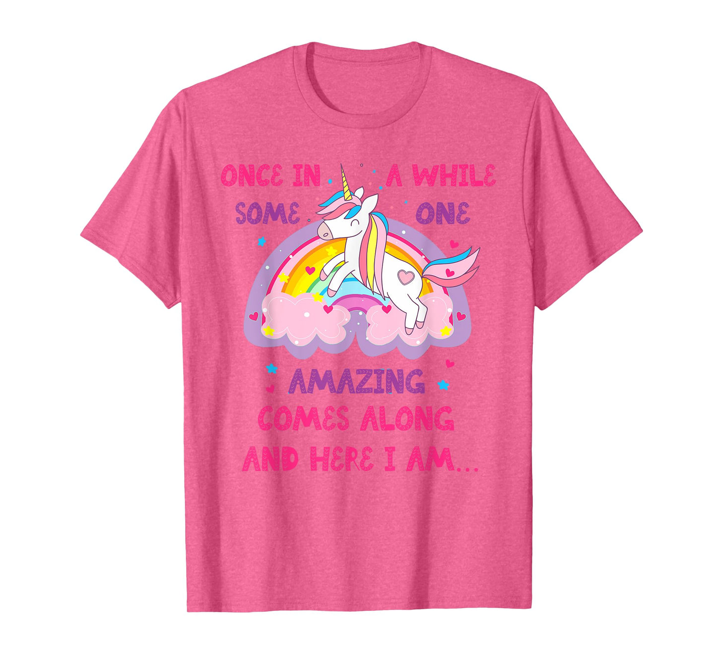 Once In A While Someone Amazing Comes Along And Here I Am T-Shirt