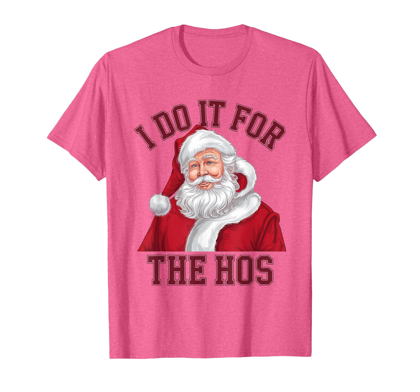 I Do It For The Hos Funny Inappropriate Christmas Santa Face T-Shirt