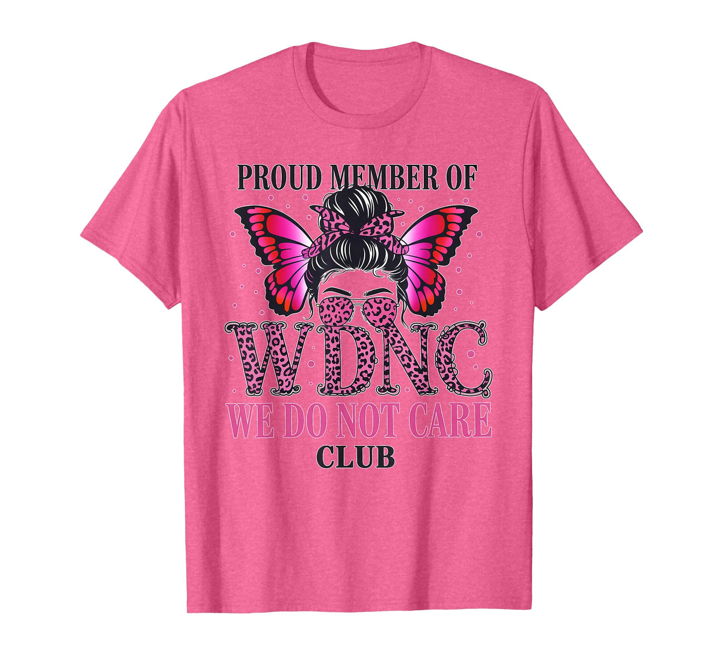 Proud Member of WDNC We Do Not Care Club T-Shirt