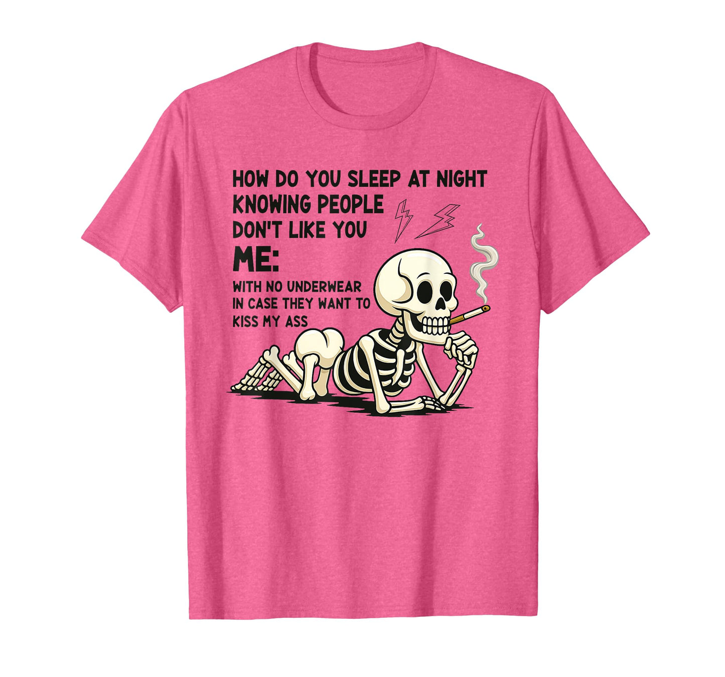 Skeleton How Do You Sleep at Night Knowing People Don't Like T-Shirt