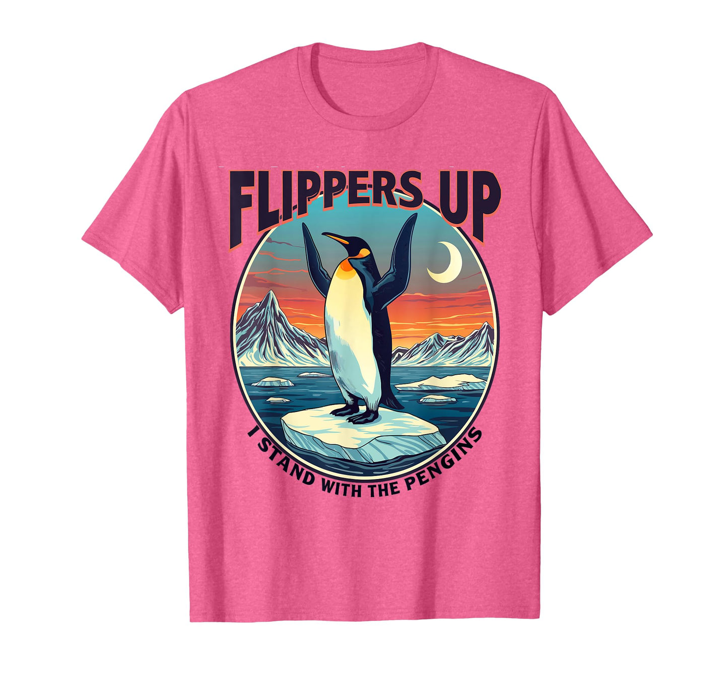 Flippers Up I Stand With The Penguins Funny Tee T-Shirt