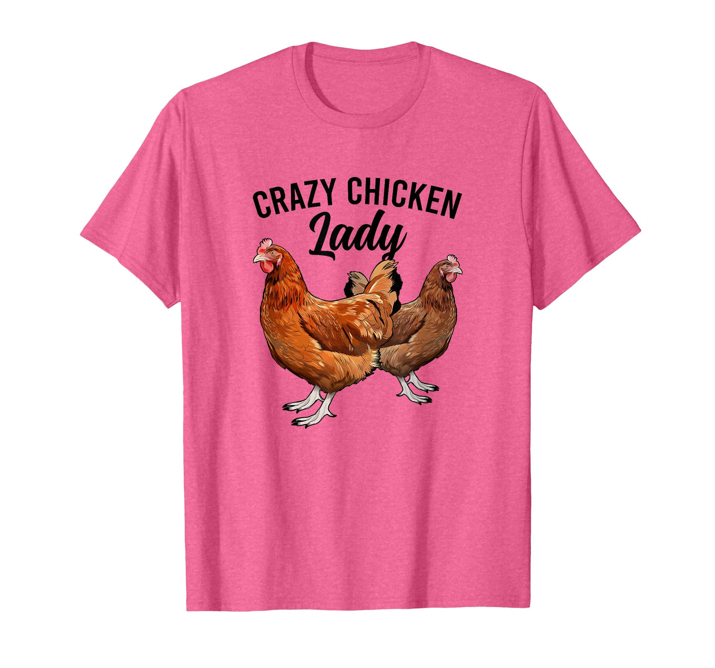 Crazy Chicken Lady Chicken Owner Chicken Mom Chicken Lover T-Shirt
