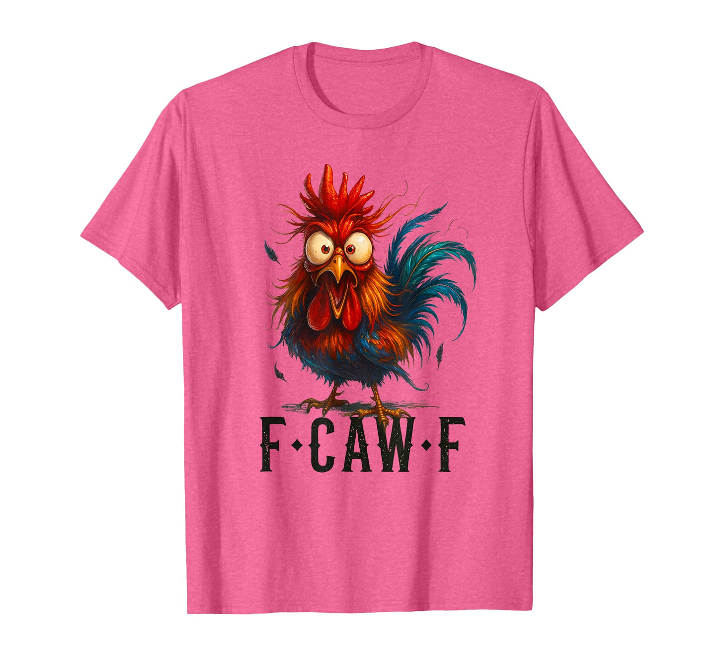F-Caw-F Chicken Rooster Funny Meme T-Shirt