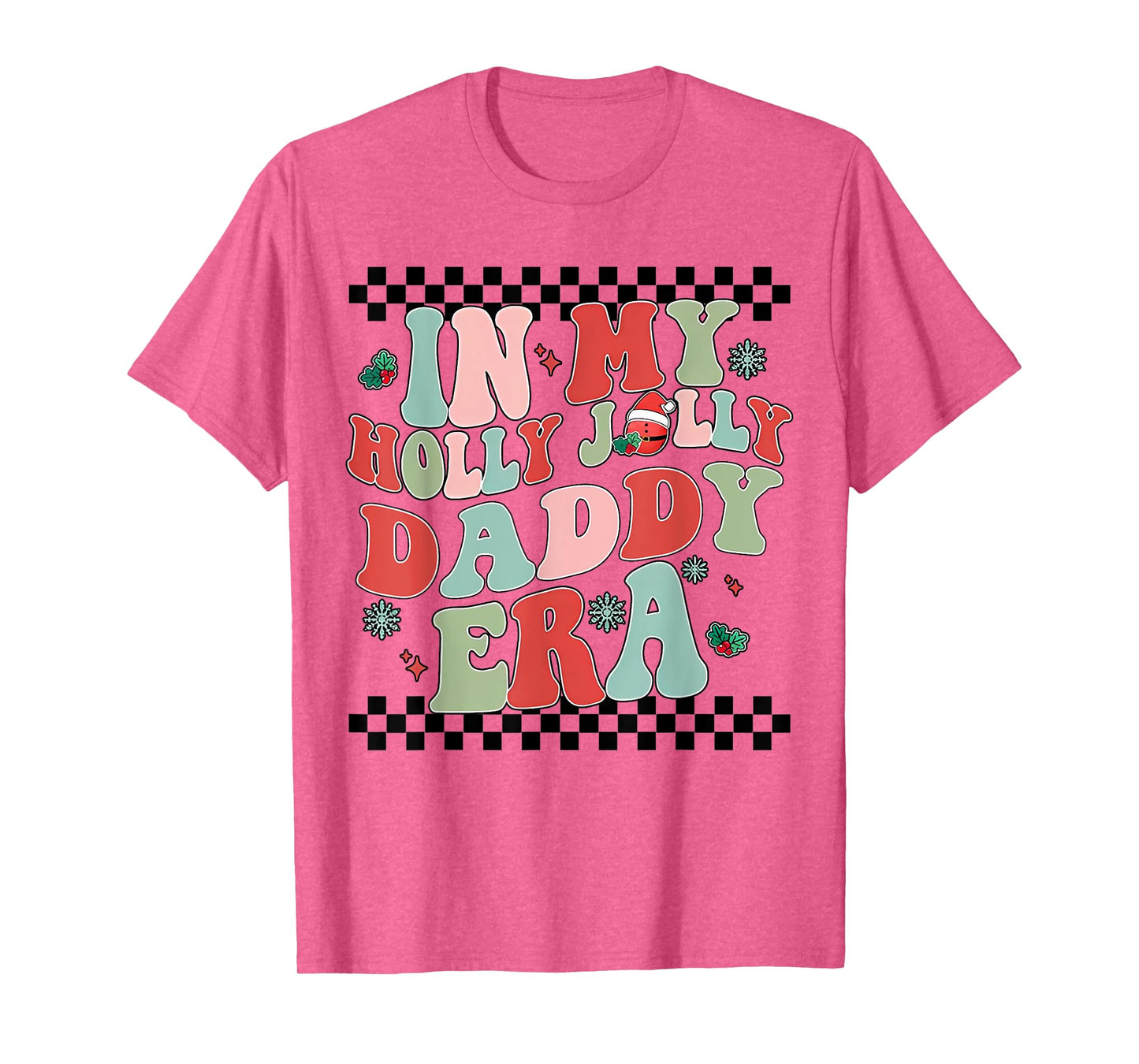 In My Holly Xmas Jolly Daddy Era Retro Family Christmas T-Shirt