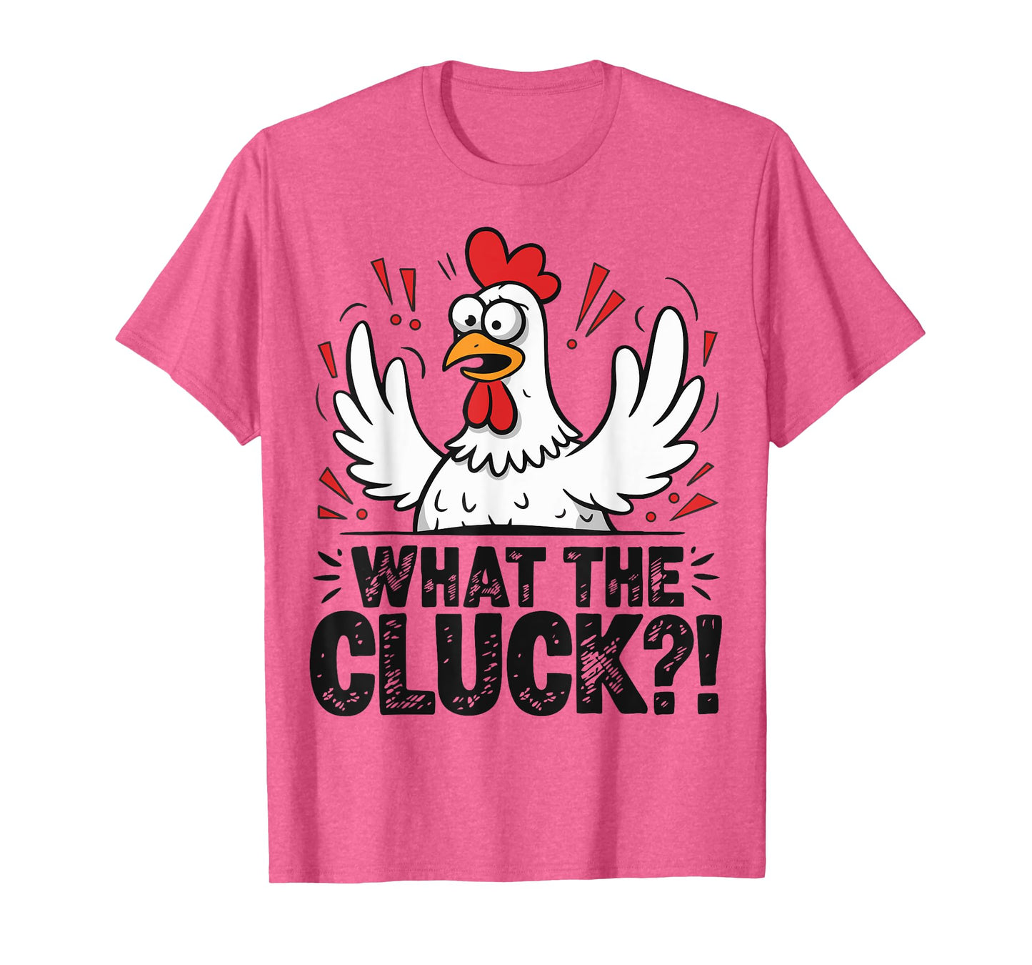 What The Cluck Funny Chicken Pun Farm Animal Humor T-Shirt
