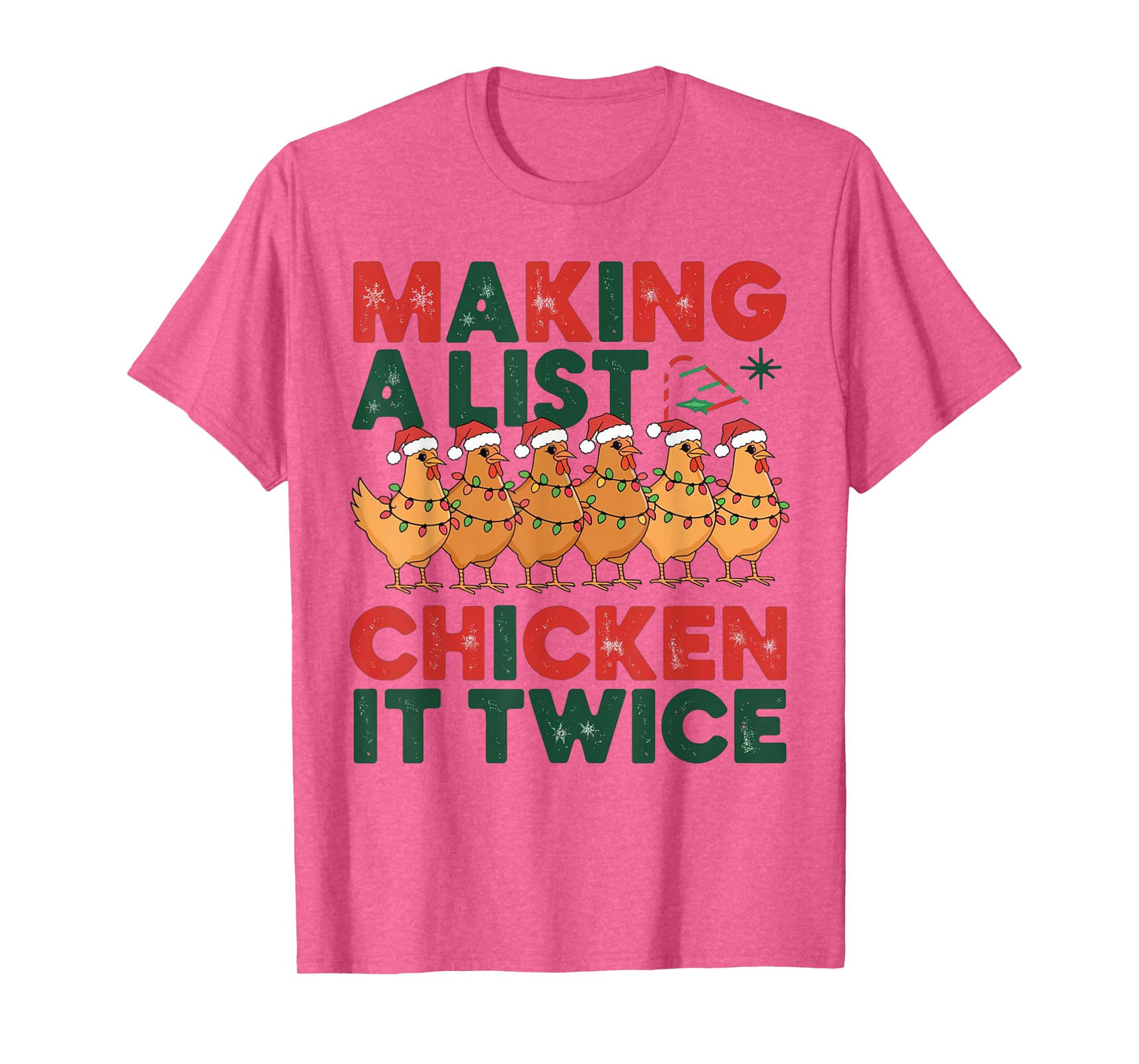 Making A List Chicken It Twice Christmas Xmas Chicken Funny T-Shirt